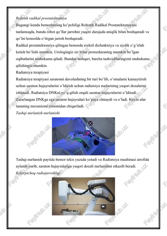 tashqi nurlanish paytida bemor tekis yuzada yotadi va radiatsiya mashinasi atrofida aylanib yurib, saraton hujayralariga yuqori dozali nurlanishni etkazib beradi. kiberpichoq radiojarrohligi hozirgi kunda stereotaktik radiojarrohlik prostata saratoni uchun juda aniq va samarali nurlanish dozalari uchun keng qo’llaniladi. eng mashhur srs – cyberknife radisourgery. cyberknife – bu o’simtaga 1400 xil burchakdan robot tomonidan boshqariladigan radiatsiya nurlarini yetkazib beruvchi juda ilg’or srs mashinasi. mashina tananing harakatiga qarshi sozlanadi va atrofdagi sog’lom to’qimalarga kam yoki umuman zarar etkazmaydi. cyberknife hech qanday kesilmagan va kasalxonaga yotqizishni talab qilmaydi. (cyberknife radiosurgery haqida ko’proq ma’lumot oling) brakiterapiya brakiterapiya – bu ultratovush tekshiruvi yordamida radiatsiya urug’lari, guruch donalarining o’lchami igna yordamida prostata beziga joylashtiriladigan ichki nurli radiatsiya terapiyasi usuli. radioaktiv urug’lar uzoq vaqt davomida saraton kasalligiga past dozali nurlanish nurlarini chiqarishda davom etadi. bir nuqtada, urug’lar radiatsiya chiqarishni to’xtatadi, lekin uni olib tashlash kerak emas. kimyoterapiya kimyoterapiya – bu saraton kasalligiga olib keladigan tez bo’linadigan hujayralar …