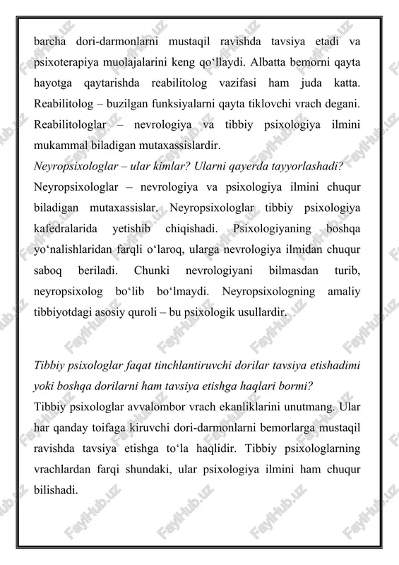 yaga borib taqalishini ham esda tutish lozim. psixonevrologlar haqida ham ma’lumot bersangiz. psixonevrologlar – hulq-atvorning turli darajada buzilishlari bilan namoyon bo‘luvchi kasalliklarni davolovchi vrach. masalan, nevroz, isteriya, psixoz, fobiya, depressiya va h.k. demak, biroz yengil ifodalangan ruhiy buzilishlarni psixonevrologlar davolashadi. psixiatriya bo‘yicha maxsus kurslarni va magistraturani tugatgan mutaxassislar psixonevrolog bo‘lib ishlashadi. ular asosan psixonevrologik dispanserlarla ishlashadi. hozirda tibbiy psixologiya bo‘yicha magistraturani tugatganlarga ham psixonevrolog bo‘lib ishlash huquqi berilgan. tibbiy psixologlar konsultativ poliklinikalarda ham ishlashadimi? albatta! xuddi nevropatolog, kardiolog va endokrinolog kabi tibbiy psixolog kabinetlari ham konsultativ poliklinikalarda mavjud bo‘ladi. ular boshqa vrachlar bilan bir qatorda bemorlarni ko‘rikdan o‘tkazishadi, ularga tashxis qo‘yishadi va davolashadi. bu kasb egalariga bemorlarni davolashda muvaffaqiyat tilaymiz. psixoterapevtlar kimlar? ularni kim tayyorlaydi? psixoterapevtlar – bemorlarni davolashda psixologik usullarni keng qo‘llovchi vrachlar. demak, psixoterapevt – u vrach. bunday kasb egalari tibbiy psixologiya bo‘yicha magistraturani tugatganlar orasidan yetishib chiqadi. biroq bir necha yil terapevt bo‘lib ishlab, so‘ngra maxsus psixologiya …