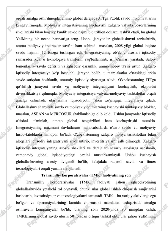 ko'p bosqichli jarayon bo'lib, u mamlakatlar o'rtasidagi erkin savdo-sotiqdan boshlanib, umumiy iqtisodiy siyosatga o'tadi. o'zbekistonning jttga qo'shilish jarayoni savdo va moliyaviy integratsiyani kuchaytirib, eksportni diversifikatsiya qilmoqda. moliyaviy integratsiya valyuta-moliyaviy tashkilotlar orqali amalga oshiriladi, ular milliy iqtisodiyotni jahon xo'jaligiga integratsiya qiladi. globallashuv sharoitida savdo va moliyaviy oqimlarning kuchayishi mintaqaviy bloklar, masalan, asean va mercosur shakllanishiga olib keldi. ushbu jarayonlar iqtisodiy o'sishni ta'minlab, ammo global tengsizlikni ham kuchaytirishi mumkin. integratsiyaning mazmuni davlatlararo munosabatlarda o'zaro savdo va moliyaviy hisob-kitoblarda namoyon bo'ladi. o'zbekistonning xalqaro moliya tashkilotlari bilan aloqalari iqtisodiy integratsiyani rivojlantirib, investitsiyalarni jalb qilmoqda. xalqaro iqtisodiy integratsiyaning asosiy shakllari va darajalari nazariy asoslarga asoslanib, zamonaviy global iqtisodiyotdagi o'rnini mustahkamlaydi. ushbu kuchayish globallashuvning asosiy dvigateli bo'lib, kelajakda raqamli savdo va fintex texnologiyalari orqali yanada rivojlanadi. transmilliy korporatsiyalar (tmk) faoliyatining roli transmilliy korporatsiyalar (tmk) faoliyati jahon iqtisodiyotining globallashuvida yetakchi rol o'ynaydi, chunki ular global ishlab chiqarish zanjirlarini boshqarib, investitsiyalar va texnologiyalarni tarqatadi. tmk – bu xorijiy …