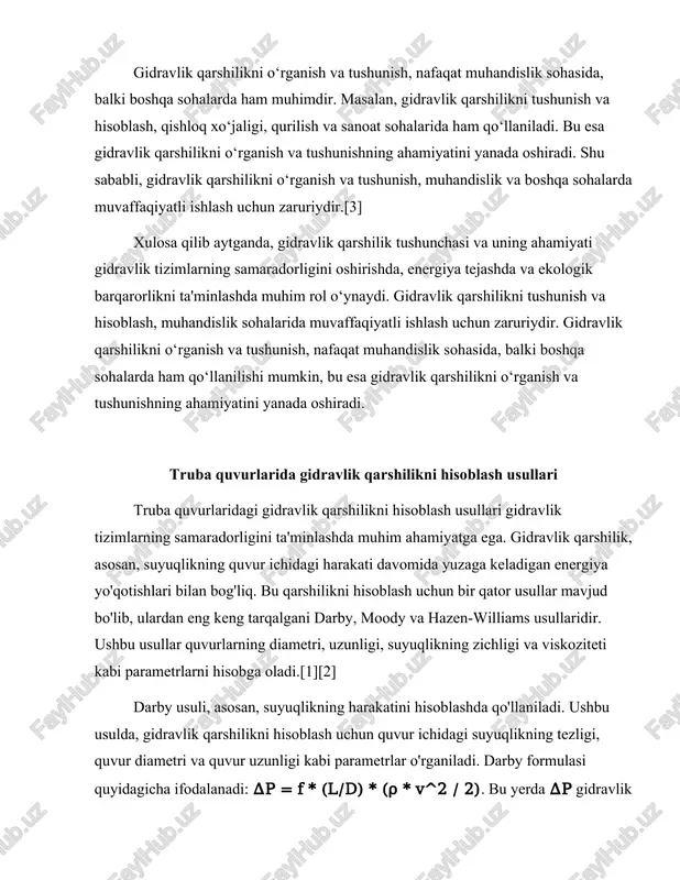 ni hisoblash mumkin. moody diagrammasi esa quvurlar ichidagi gidravlik qarshilikni hisoblashda keng qo'llaniladigan grafik usuldir. bu diagramma turli xil quvur materiallari va ularning sirt qoplamalari uchun qarshilik koeffitsientlarini ko'rsatadi. moody diagrammasida, rejnolds soni va qoplamaning nisbiy teshik koeffitsienti asosida gidravlik qarshilikni topish mumkin. rejnolds soni re = (ρ * v * d) ⁄ μ formulasi bilan hisoblanadi, bu yerda μ suyuqlikning viskoziteti. moody diagrammasidan foydalanish, muhandislarga quvurlar dizaynini optimallashtirish va energiya sarfini kamaytirishga yordam beradi.[6] hazen-williams usuli, asosan, suv tizimlarida qo'llaniladi va gidravlik qarshilikni hisoblash uchun quvur diametri va suyuqlikning oqim tezligini hisobga oladi. ushbu usulda gidravlik qarshilik quyidagi formula yordamida aniqlanadi: h_f = 0.2083 * l * q^1.852 ⁄ d^4.87. bu yerda h_f gidravlik qarshilik balandligi, l quvur uzunligi, q oqim tezligi va d quvur diametri. hazen-williams usuli, asosan, suv tizimlarida samarali hisoblashlar uchun ishlatiladi va uning afzalligi oddiyligi va tezligi hisoblanadi. gidravlik qarshilikni hisoblashda shuningdek, quvur sirtining qoplamasi, …