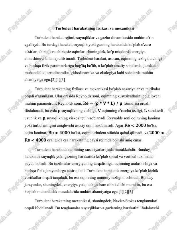 i oshiradi. bunday jarayonlar, shuningdek, energiya yo'qotishiga ham olib kelishi mumkin, bu esa ko'plab muhandislik masalalarida muhim ahamiyatga ega.[1][2][3] turbulent harakatning mexanikasi, shuningdek, navier-stokes tenglamalari orqali ifodalanadi. bu tenglamalar suyuqliklar va gazlarning harakatini ifodalovchi asosiy matematik formulalardir. navier-stokes tenglamalari, suyuqlikning zichligi, viskoziteti va harakat tezligini hisobga olgan holda, oqimning vaqt va fazadagi o'zgarishini aniqlashga yordam beradi. biroq, turbulent harakatni aniq modellashtirish juda murakkab, chunki bu jarayonda ko'plab tasodifiy va noaniq jarayonlar mavjud. turbulent harakatni o'rganishda eksperimental usullar ham muhim ahamiyatga ega. turbulent oqimlar ko'plab tajribalarda o'rganilgan, masalan, suyuqlik oqimining turli sharoitlarda o'lchovlari, oqimning tezligini va boshqa parametrlarini aniqlash uchun turli xil usullar qo'llanilgan. bu usullar orqali olimlar turbulent harakatning xususiyatlarini, energiya tarqalishini va oqimning aralashishini o'rganish imkoniyatiga ega bo'lishadi. turbulent harakatning amaliy misollari ko'plab sohalarda uchraydi. masalan, aerodinamika sohasida samolyotlarning qanotlari va boshqa aerodinamik tuzilmalarining dizaynida turbulent oqimlarni hisobga olish zarur. samolyot qanotlari ustida hosil bo'lgan turbulent oqimlar, ularning lift …
