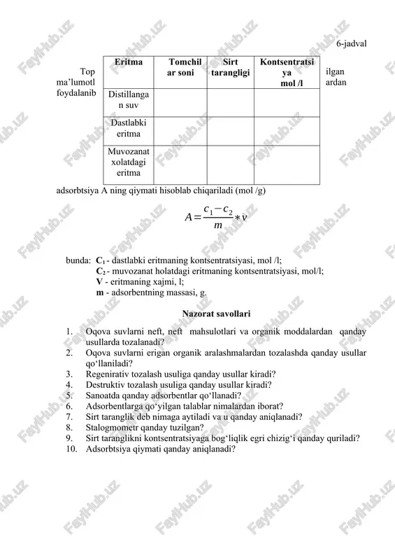 o‘ra eng samarali adsorbent hisoblanadi. adsorbtsion tozalash jarayoni adsorbent bilan suvni jadal aralashtirish orqali, suvni adsorbent qatlami orqali filtrlash yoki uzlukli va uzluksiz harakat-lantiruvchi uskunalarda olib boriladi. adsorbentni suv bilan aralashtir-ganda 0,1 mm va undan kichik zarrachadagi aktivlangan ko‘mir qo‘llani-ladi. jarayon bir yoki bir necha bosqichlarda olib boriladi. adsorbent juda arzon yoki ishlab chiqarish chiqindisi bo‘lganda statik bir bosqichli adsorbtsiya qo‘llaniladi. ko‘p bosqichli uskunalar qo‘lanilganda (adsor-bent kam sarflanib) jarayon nisbatan jadal boradi. birlamchi bochqichda ifloslanish kontsentratsiyasini cb dan c1 gacha kamaytirish uchun qancha adsorbent kerak bo‘lsa, shuncha kiritiladi. so‘ng adsorbent tindirish yoki filtrlash yo‘li bilan ajratib olinadi. oqova suvni esa toza adsorbent kiritiladigan ikkinchi bosqichga yo‘naltiriladi. adsorbtsiya jarayonini ikkinchi bosqichi tugaganida suvdagi ifloslanish kontsentratsiyasi c1 dan c2 gacha kamayadi. adsorbtsion tozalashning muhim bosqichi (jumladan aktivlangan ko‘mirni) bu sorbent regeniratsiyasidir. adsorbtsiyalangan moddalar ko‘mirdan to‘yingan yoki qizdirilgan suv bug‘lari yoki qizdirilgan inert gaz desorbtsiyasi yordamida ajratib olinadi. 5.2. amaliy qism oqova suvli …
