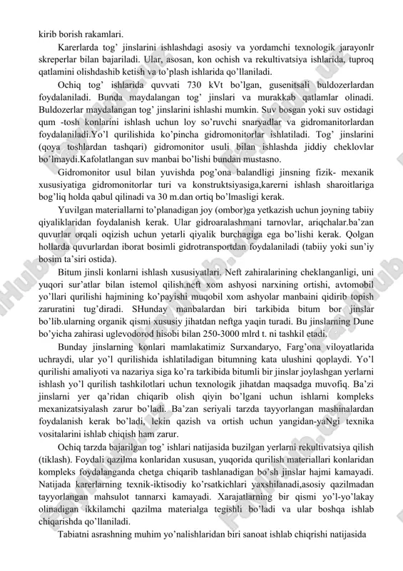 jins uyumining eni. bir qatorli portlatishda hosil bo’ladigan gromning eni (kiritilgan eni, m) nr = kvkr"\/chpnu, (1.8) bu yerda k„-jinsning portlatuvchanligini ko’rsatuvchi koeffitsekt (2.5- 3.3; 5-4; 4.5-5,5 - yengil, o’rta va og’ir portlaydigan jinslar uchun); kr- skvajina(quduq)ning gorizontga nisbatan qiyalik koeffitsenti (kr “0,25); nu-pog’ona balandligi, m. to’g’ri cho’michli ekskovator turini tanlashda (1.4-rasm) maksimal kirib borish eni quyidagicha olinadi: yumshatish va yumshoq jinslar uchun-turish sathida, ekskovator bilan cho’michlashning 1,5 radiusi ; portlatilgan koya jinslarni temir yo’l transportiga ortish uchun cho’michlashning 1,7 radiusi, avtomobillarga ortish uchun 1,5-1,7 radius. uyumlangan (parchalangan) jinsning zahirasi bitta ekskovator uchun kamida 10 sutkaga yetishi kerak. 1,4-rasm. portlatilgan jinslarni to’gri cho’michli ekskovator bilan cho’michlab va uei ag’darar avtomobilga ortish sxsmasn, 1-ekskovatorning surilish o’ki, 2-o’ziag’darar avtomobillarning surilish o’ki, kl- ekskovator bilan ortish radiusi, 1-sh-ekskovatorning kirib borish rakamlari. karerlarda tog’ jinslarini ishlashdagi asosiy va yordamchi texnologik jarayonlr skreperlar bilan bajariladi. ular, asosan, kon ochish va rekultivatsiya ishlarida, tuproq qatlamini olishdashib …