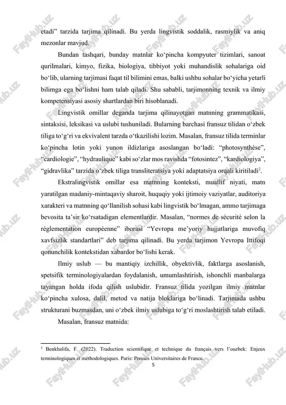 tifoqi qonunchilik kontekstidan xabardor bo‘lishi kerak. ilmiy uslub — bu mantiqiy izchillik, obyektivlik, faktlarga asoslanish, spetsifik terminologiyalardan foydalanish, umumlashtirish, ishonchli manbalarga tayangan holda ifoda qilish uslubidir. fransuz tilida yozilgan ilmiy matnlar ko‘pincha xulosa, dalil, metod va natija bloklariga bo‘linadi. tarjimada ushbu strukturani buzmasdan, uni o‘zbek ilmiy uslubiga to‘g‘ri moslashtirish talab etiladi. masalan, fransuz matnida: “l'expérience a été menée selon la méthode comparative, en utilisant deux groupes témoins.” bu jumla o‘zbek tiliga: “tajriba taqqoslov usuliga asosan, ikkita nazorat guruhi ishtirokida o‘tkazildi.” tarzida ilmiy-rasmiy uslubda, izchil va aniqlik bilan tarjima qilinadi. ilmiy uslubning tarjimada asosiy roli — matnning mantiqiy va ilmiy mazmunini to‘liq saqlagan holda, uni qabul qiluvchiga tushunarli, aniqlik bilan etkazishdir. tarjimon emotsional yoki erkin tafsir uslubidan qochib, neytral va obyektiv tilda fikr bayon qilishi lozim. fransuz tilidan o‘zbek tiliga tarjima qilishning asosiy maqsadlari 1. ilmiy-texnik axborotlarni o‘zbek tilida to‘g‘ri va tushunarli shaklda taqdim etish. 2. ixtisoslashgan bilimlarni o‘zbek auditoriyasiga yetkazish. …