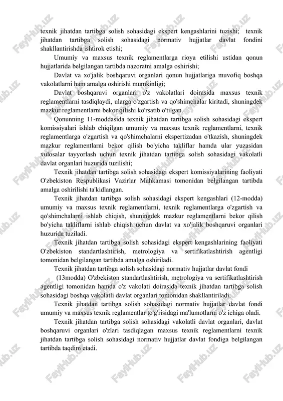 kil etadi va ta'minlaydi. o'zbekiston respublikasi tabiatni muhofaza qilish davlat qo'mitasi tabiiy resurslardan foydalanishda hamda atrof-muhitni ifloslanish va boshqa zararli ta'sirlardan muhofaza qilishda texnik jihatdan tartibga solish sohasidagi, mahsulotlar, ishlar va xizmatlar xavfsizligiga doir majburiy talablarga taalluqli ishlarning bajarilishini tashkil etadi va ta'minlaydi. ushbu moddaning birinchi - uchinchi qismlarida ko'rsatilgan texnik jihatdan tartibga solish sohasidagi vakolatli davlat organlari o'z vakolati doirasida: texnik reglamentlarni ishlab chiqish dasturlari loyihalari va umumiy texnik reglamentlarni tasdiqlash yuzasidan o'zbekiston standartlashtirish, metrologiya va sertifikatlashtirish agentligiga takliflar kiritadi; umumiy va maxsus texnik reglamentlar ishlab chiqilishini amalga oshiradi hamda ularni ekspertizadan o'tkazadi; texnik jihatdan tartibga solish sohasidagi ekspert komissiyalarini tuzadi; davlat va xo'jalik boshqaruvi organlari tomonidan ishlab chiqilgan umumiy va maxsus texnik reglamentlarni ekspertizadan o'tkazadi; umumiy texnik reglamentlarga o'zgartish va qo'shimchalar kiritish, shuningdek mazkur reglamentlarni bekor qilish yuzasidan takliflar tayyorlaydi; maxsus texnik reglamentlarni tasdiqlaydi, ularga o'zgartish va qo'shimchalar kiritadi, shuningdek mazkur reglamentlarni bekor qiladi; umumiy va maxsus texnik …