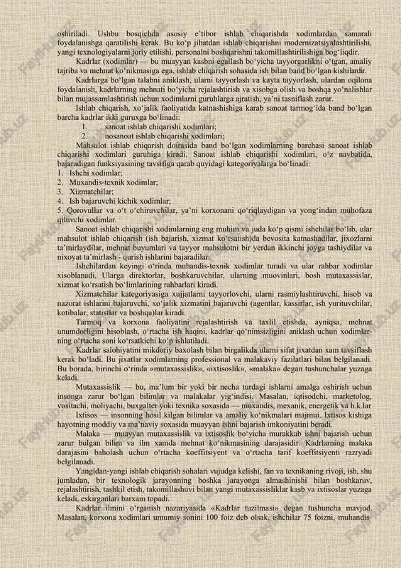 a’lim darajasini muttasil oshirib borishdir. ana shu xususiyat ham alohida shaxsga, ham korxonada yollanib ishlayotgan xodimlar guruhiga taalluqlidir. mehnat resurslarini shakllantirish odatda to‘rt bosqichni bosib o‘tadi (6.1-rasm). ( 1. mehnat resurslarini shakllantirish kuchini shakllantirish 2. mehnat resurslarini taqsimlash 3 . mehnat resurslarini ayirboshlash 4 . mehnat resurslar idan foydalanish ) 6.1-rasm. mehnat resurslarini shakllantirishning bosqichlari mehnat resurslarini shakllantirish maktabdan boshlanadi, bu o‘rta maxsus ta’lim muassasalari va oliy o‘quv yurtlarida, ish joyida amaliyotni o‘tash, malaka oshirish kurslaridadavom etadi. ana shu bosqich, shuningdek quyidagilarni ham qamrab oladi: • xodimlarda mehnat faoliyatini amalga oshirishga qodir bo‘lgan jismoniy va aqliy salohiyatlarni tiklash; • ishlab chiqarishni tark etayotganlar (pensiyaga chiqayotganlar) o‘rniga, shuningdek yangi tashkil etilayotgan ish joylariga yangi xodimlarni yollash; • ish bilan bandva yangi yollanganxodimlarning qayta tayyorlash va malakasini oshirish. mehnat resurslarini shakllantirish turlicha amalga oshirilishi mumkin (5.3-jadval). ekstensiv usul mehnat faoliyatini amalga oshirishga qodir xodimlarning soni ular qobiliyati o‘zgarmagan holda ortishini anglatadi. intensiv …