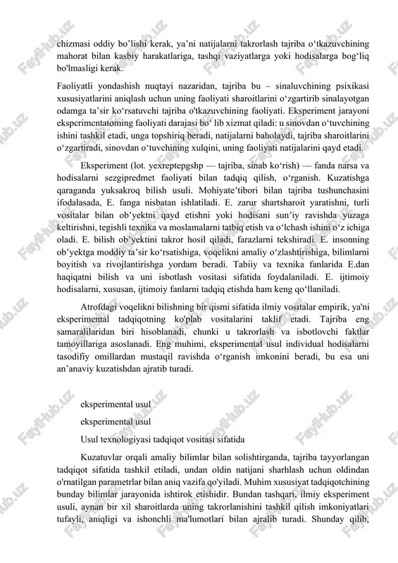 — tajriba, sinab koʻrish) — fanda narsa va hodisalarni sezgipredmet faoliyati bilan tadqiq qilish, oʻrganish. kuzatishga qaraganda yuksakroq bilish usuli. mohiyateʼtibori bilan tajriba tushunchasini ifodalasada, e. fanga nisbatan ishlatiladi. e. zarur shartsharoit yaratishni, turli vositalar bilan obʼyektni qayd etishni yoki hodisani sunʼiy ravishda yuzaga keltirishni, tegishli texnika va moslamalarni tatbiq etish va oʻlchash ishini oʻz ichiga oladi. e. bilish obʼyektini takror hosil qiladi, farazlarni tekshiradi. e. insonning obʼyektga moddiy taʼsir koʻrsatishiga, voqelikni amaliy oʻzlashtirishiga, bilimlarni boyitish va rivojlantirishga yordam beradi. tabiiy va texnika fanlarida e.dan haqiqatni bilish va uni isbotlash vositasi sifatida foydalaniladi. e. ijtimoiy hodisalarni, xususan, ijtimoiy fanlarni tadqiq etishda ham keng qoʻllaniladi. atrofdagi voqelikni bilishning bir qismi sifatida ilmiy vositalar empirik, ya'ni eksperimental tadqiqotning ko'plab vositalarini taklif etadi. tajriba eng samaralilaridan biri hisoblanadi, chunki u takrorlash va isbotlovchi faktlar tamoyillariga asoslanadi. eng muhimi, eksperimental usul individual hodisalarni tasodifiy omillardan mustaqil ravishda o‘rganish imkonini beradi, bu esa uni an’anaviy …