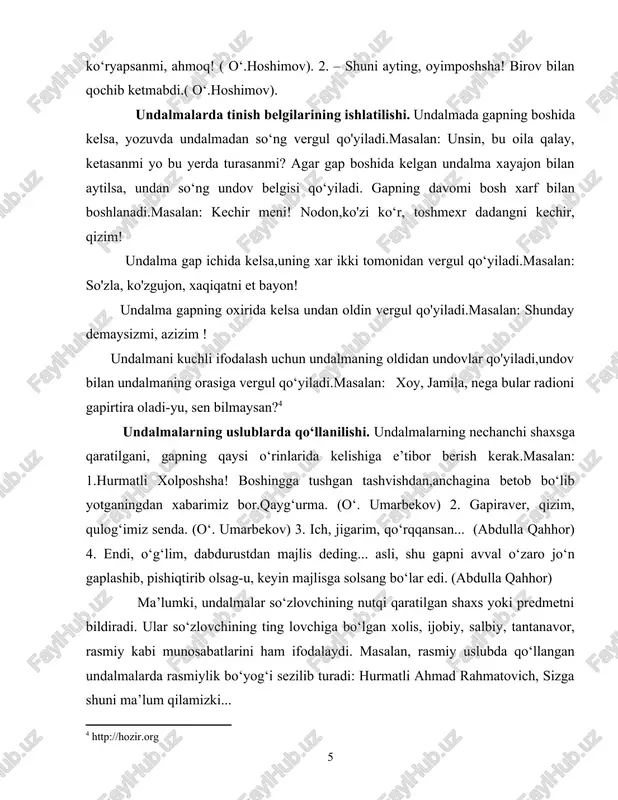 ga tushgan tashvishdan,anchagina betob bo‘lib yotganingdan xabarimiz bor.qayg‘urma. (o‘. umarbekov) 2. gapiraver, qizim, qulog‘imiz senda. (o‘. umarbekov) 3. ich, jigarim, qo‘rqqansan... (abdulla qahhor) 4. endi, o‘g‘lim, dabdurustdan majlis deding... asli, shu gapni avval o‘zaro jo‘n gaplashib, pishiqtirib olsag-u, keyin majlisga solsang bo‘lar edi. (abdulla qahhor) ma’lumki, undalmalar so‘zlovchining nutqi qaratilgan shaxs yoki predmetni bildiradi. ular so‘zlovchining ting lovchiga bo‘lgan xolis, ijobiy, salbiy, tantanavor, rasmiy kabi munosabatlarini ham ifodalaydi. masalan, rasmiy uslubda qo‘llangan undalmalarda rasmiylik bo‘yog‘i sezilib turadi: hurmatli ahmad rahmatovich, sizga shuni ma’lum qilamizki... undalmalar so‘zlashuv, badiiy va publitsistik uslublarda, asosan, emotsional-ekspressivlik bo‘yog‘iga ega bo‘ladi. masalan: odamlar, siz mening hayotim, har biringiz umrim parchasi. (e. vohidov) bo‘tam, orqaga qayt. manavilarni uyga tashlab, keyin boramiz. (said ahmad) bunday birliklardagi undash ma‘nosini yanada kuchaytirish uchun turli undovlar ham birga qo‘llanishi, undalmalar takror holda kelishi mumkin. masalan: ey vatan, bag‘ringda shod erkin o‘g‘loning bo‘lib yur moqni istaydir ko‘ngil. (e. vohidov) hoy qizginam-ey, qizginam-ey. …