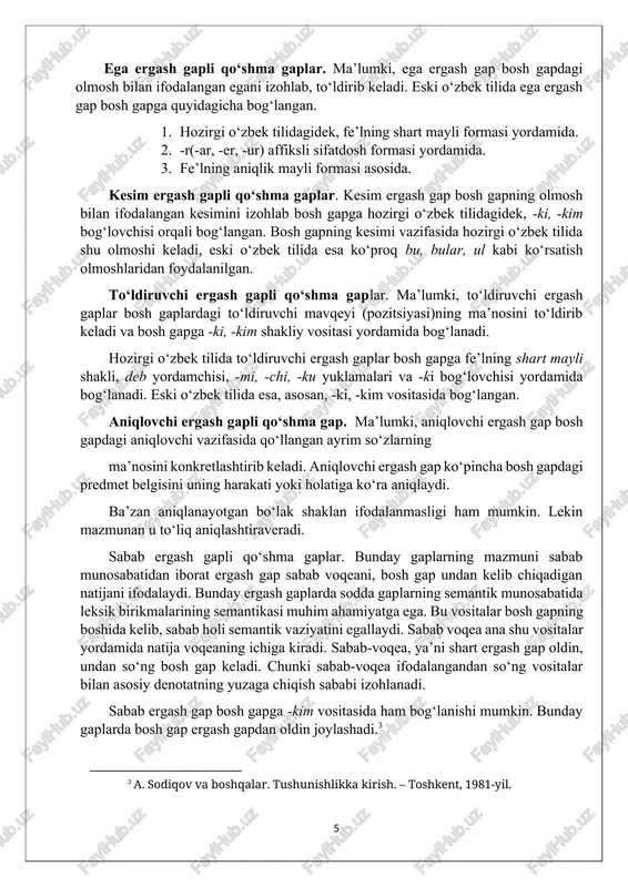 ku yuklamalari va -ki bog‘lovchisi yordamida bog‘lanadi. eski o‘zbek tilida esa, asosan, -ki, -kim vositasida bog‘langan. aniqlovchi ergash gapli qo‘shma gap. ma’lumki, aniqlovchi ergash gap bosh gapdagi aniqlovchi vazifasida qo‘llangan ayrim so‘zlarning ma’nosini konkretlashtirib keladi. aniqlovchi ergash gap ko‘pincha bosh gapdagi predmet belgisini uning harakati yoki holatiga ko‘ra aniqlaydi. ba’zan aniqlanayotgan bo‘lak shaklan ifodalanmasligi ham mumkin. lekin mazmunan u to‘liq aniqlashtiraveradi. sabab ergash gapli qo‘shma gaplar. bunday gaplarning mazmuni sabab munosabatidan iborat ergash gap sabab voqeani, bosh gap undan kelib chiqadigan natijani ifodalaydi. bunday ergash gaplarda sodda gaplarning semantik munosabatida leksik birikmalarining semantikasi muhim ahamiyatga ega. bu vositalar bosh gapning boshida kelib, sabab holi semantik vaziyatini egallaydi. sabab voqea ana shu vositalar yordamida natija voqeaning ichiga kiradi. sabab-voqea, ya’ni shart ergash gap oldin, undan so‘ng bosh gap keladi. chunki sabab-voqea ifodalangandan so‘ng vositalar bilan asosiy denotatning yuzaga chiqish sababi izohlanadi. sabab ergash gap bosh gapga -kim vositasida ham bog‘lanishi mumkin. …