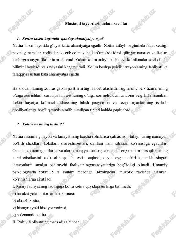 ira turlariga bo’linadi. e) a) harakat xotirasi-turli xil harakatlar va ularning sistemalarini esga olish, esda saklash va qayta esga tushirishdan iboratdir f) b) emotsional xotira odamning ilgari yuz boshidan kechirgan xis-tuyg’ularini, emotsional xolatlarini esda olib qolishidir. bu tuyga xissiyotga xos xotiradir. g) v) obrazli xotira tasavvurlar,tabiat va hayot manzaralari,shuning bilan birga tovushlar, xidlar, tamlar, bilan bog’liq xotiradir. obraz xotirasi orqali material birinchi signallar tarzida, ko’rish, eshitish, harakat, tuyush va boshqa sezgi tasavvurlari haqida esda olib kolingan. ba’zan eydetik deb atalgan(«eydos»-yunoncha suzdan olingan bo’lib, obraz degan ma’noni anglatadi)xotira turlariga ega bo’lgan odamlar uchrab turadi. 4. sezgi va diqqatga ta’rif bering? diqqat — subʼyekt faoliyatining biror obʼyekt yoki hodisaga jalb qilinishi. u har qanday ongli faoliyat samaradorligining zarur shartidir. bosh miya poʻstlogʻining muayyan joylaridagi optimal qoʻzgʻalish manbalari diqqat ning fiziologik asosini tashkil qiladi. sezgi — olamdagi narsa va hodisalar ayrim xossalarining miyadagi inʼikosi. materiyaning sezgi aʼzolariga taʼsir koʻrsatib, bosh miya poʻstlogʻi nerv …