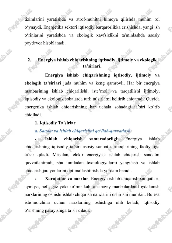 asalalari muhimdir. · aholining energiya bilan ta'minlanishidagi tengsizlik: ayrim hududlarda energiya resurslari yetarli bo‘lmasa, bu aholining energiya resurslariga kirishini cheklaydi va bu ijtimoiy tengsizlikka olib kelishi mumkin. c. aholi salomatligi · sog‘liqni saqlash: energiya ishlab chiqarishning ba'zi turlari, ayniqsa, ko‘mir va neft kabi an'anaviy manbalar atrof-muhitga zararli chiqindilarni chiqaradi, bu esa havoning ifloslanishiga olib keladi. bu nafaqat ekologiyaga, balki aholining sog‘lig‘iga ham zarar etkazadi. · yashil energiyaning foydalari: qayta tiklanuvchi energiya manbalari, masalan, quyosh va shamol energetikasi, havoni ifloslantirmasdan ishlab chiqariladi, bu esa ijtimoiy salomatlikni yaxshilaydi. 3. ekologik ta'sirlar a. atrof-muhitga ta’sir · issiqxona gazlari va iqlim o‘zgarishi: energiya ishlab chiqarishning ba'zi turlari, ayniqsa, ko‘mir, neft va gazdan foydalanish, issiqxona gazlarining chiqishiga sabab bo‘ladi. bu global iqlim o‘zgarishining asosiy sabablaridan biri hisoblanadi va ekologik barqarorlikni tahdid qiladi. · ekologik ifloslanish: energiya ishlab chiqarish jarayonlari ifloslanishga olib kelishi mumkin. ko‘mir, gaz yoki neftni yoqish havoni ifloslantiradi va asosan qisqa muddatli ekologik …
