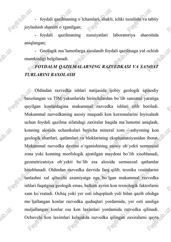 tlarni mukammallashtirish, ularning sifati va zaxiralarining to`liq ishlatilishini nazorat qilish kiradi. birinchi gurux masalalarining yechimi uchun kon korxonalari xududida qidiruv va razvedka ishlari olib boriladi. ular konni birlamchi razvedka davri nomini olgan. ikkichi gurux masalalarini yechishda konda eksplotatsiyali razvedka ishlari olib boriladi. uchinchi masalalarni yechishda esa ma`dan geologik xizmatining xamma majburiyatlari qo`shiladi. «sanoat o`zlashtirilmagan konlarining birlamchi razvedkasi konlarini ishlashini (birlash-tirishga) kengaytirishga qadar qo`shimcha o`rganish zarur bo`lgan paytda o`tkaziladi». o`zlashtirilmagan sanoatning (oldingi) birlamchi razvedka ishlari asosida xisobot tuziladi, zaruriy paytlarda esa, zaxiralarning xisob —kitobi o`tkaziladi. «ishlanayotgan kondagi birlamchi razvedka ishlarining (vazifasi) maqsadi korxonada mavjud bo`lgan xom —ashyo bazasini kengaytirishdir». birlamchi razvedka ishlari natijasida ularning umumiy va masshtabi va o`rta sifati baxolanadi va tim tuziladi, ikkinchi davr natijasiga asosan yangi sanoat kompleksi ko`rish va konning loyixasini tuzish buyicha ularning barchasi haqida berilgan ma`lumotlar aniqlanadi. eksplutatsiyaviy razvedkaning maqsadi quyidagilardan iborat:-tozalash, qirqim berish, kon tayyorgarlik, kon-kapital ishlari frontini o`z vaqtida tanlash va rejalashtirish, loyixalash …