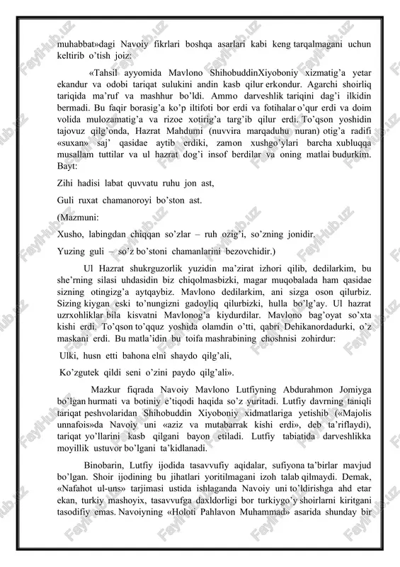 bu matla’idin bu toifa mashrabining choshnisi zohirdur: ulki, husn etti bahona elni shaydo qilg’ali, ko’zgutek qildi seni o’zini paydo qilg’ali». mazkur fiqrada navoiy mavlono lutfiyning abdurahmon jomiyga bo’lgan hurmati va botiniy e’tiqodi haqida so’z yuritadi. lutfiy davrning taniqli tariqat peshvolaridan shihobuddin xiyoboniy xidmatlariga yetishib («majolis unnafois»da navoiy uni «aziz va mutabarrak kishi erdi», deb ta’riflaydi), tariqat yo’llarini kasb qilgani bayon etiladi. lutfiy tabiatida darveshlikka moyillik ustuvor bo’lgani ta’kidlanadi. binobarin, lutfiy ijodida tasavvufiy aqidalar, sufiyona ta’birlar mavjud bo’lgan. shoir ijodining bu jihatlari yoritilmagani izoh talab qilmaydi. demak, «nafahot ul-uns» tarjimasi ustida ishlaganda navoiy uni to’ldirishga ahd etar ekan, turkiy mashoyix, tasavvufga daxldorligi bor turkiygo’y shoirlarni kiritgani tasodifiy emas. navoiyning «holoti pahlavon muhammad» asarida shunday bir nukta bor. unga ko’ra, lutfiy she’riyatida dunyoviylik tushunchasi ustunligi anglashiladi. kunlarning birida pahlavon muhammad navoiydan turkiygo’y shoirlardan qaysi biri yaxshiroq yozgan va sen xush ko’rasan, maqbul ko’rasan, deb so’rabdi. navoiy debdi: – mavlono lutfiy holo musallamdurlar …