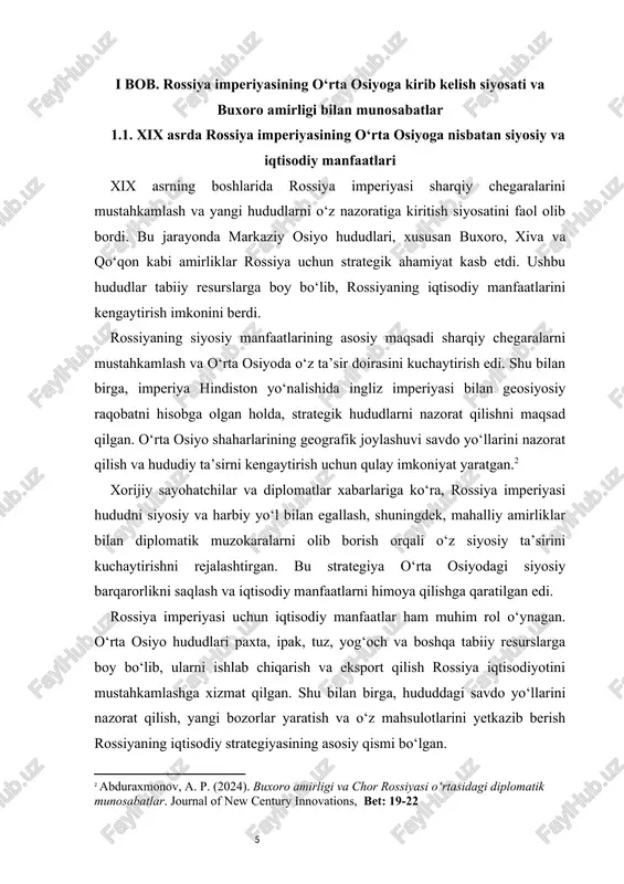 xmonov, a. p. (2024). buxoro amirligi va chor rossiyasi o‘rtasidagi diplomatik munosabatlar. journal of new century innovations, bet: 19-22] xorijiy sayohatchilar va diplomatlar xabarlariga ko‘ra, rossiya imperiyasi hududni siyosiy va harbiy yo‘l bilan egallash, shuningdek, mahalliy amirliklar bilan diplomatik muzokaralarni olib borish orqali o‘z siyosiy ta’sirini kuchaytirishni rejalashtirgan. bu strategiya o‘rta osiyodagi siyosiy barqarorlikni saqlash va iqtisodiy manfaatlarni himoya qilishga qaratilgan edi. rossiya imperiyasi uchun iqtisodiy manfaatlar ham muhim rol o‘ynagan. o‘rta osiyo hududlari paxta, ipak, tuz, yog‘och va boshqa tabiiy resurslarga boy bo‘lib, ularni ishlab chiqarish va eksport qilish rossiya iqtisodiyotini mustahkamlashga xizmat qilgan. shu bilan birga, hududdagi savdo yo‘llarini nazorat qilish, yangi bozorlar yaratish va o‘z mahsulotlarini yetkazib berish rossiyaning iqtisodiy strategiyasining asosiy qismi bo‘lgan. siyosiy manfaatlar va hududiy kengayish strategiyasi rossiya imperiyasi uchun o‘rta osiyoda mustahkam ta’sir doirasini yaratishga xizmat qilgan. rossiya tomonidan amalga oshirilgan birinchi harbiy yurishlar va diplomatik harakatlar bu hududda siyosiy barqarorlikni o‘rnatish, mahalliy …