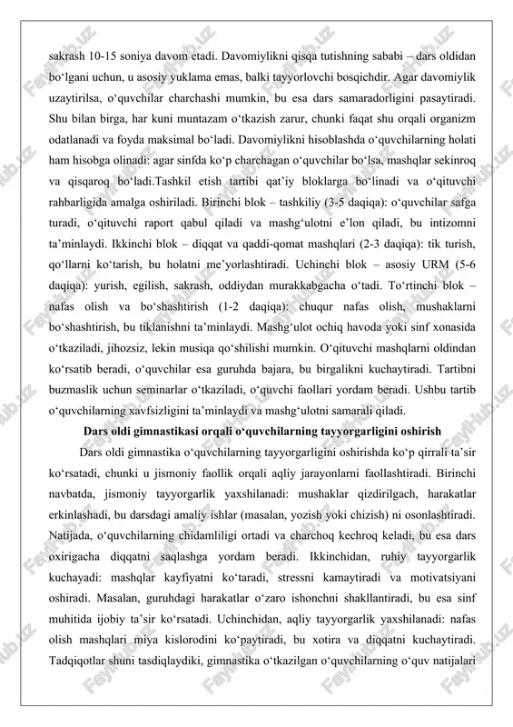 i. shu bilan birga, har kuni muntazam o‘tkazish zarur, chunki faqat shu orqali organizm odatlanadi va foyda maksimal bo‘ladi. davomiylikni hisoblashda o‘quvchilarning holati ham hisobga olinadi: agar sinfda ko‘p charchagan o‘quvchilar bo‘lsa, mashqlar sekinroq va qisqaroq bo‘ladi.tashkil etish tartibi qat’iy bloklarga bo‘linadi va o‘qituvchi rahbarligida amalga oshiriladi. birinchi blok – tashkiliy (3-5 daqiqa): o‘quvchilar safga turadi, o‘qituvchi raport qabul qiladi va mashg‘ulotni e’lon qiladi, bu intizomni ta’minlaydi. ikkinchi blok – diqqat va qaddi-qomat mashqlari (2-3 daqiqa): tik turish, qo‘llarni ko‘tarish, bu holatni me’yorlashtiradi. uchinchi blok – asosiy urm (5-6 daqiqa): yurish, egilish, sakrash, oddiydan murakkabgacha o‘tadi. to‘rtinchi blok – nafas olish va bo‘shashtirish (1-2 daqiqa): chuqur nafas olish, mushaklarni bo‘shashtirish, bu tiklanishni ta’minlaydi. mashg‘ulot ochiq havoda yoki sinf xonasida o‘tkaziladi, jihozsiz, lekin musiqa qo‘shilishi mumkin. o‘qituvchi mashqlarni oldindan ko‘rsatib beradi, o‘quvchilar esa guruhda bajara, bu birgalikni kuchaytiradi. tartibni buzmaslik uchun seminarlar o‘tkaziladi, o‘quvchi faollari yordam beradi. ushbu tartib o‘quvchilarning xavfsizligini …