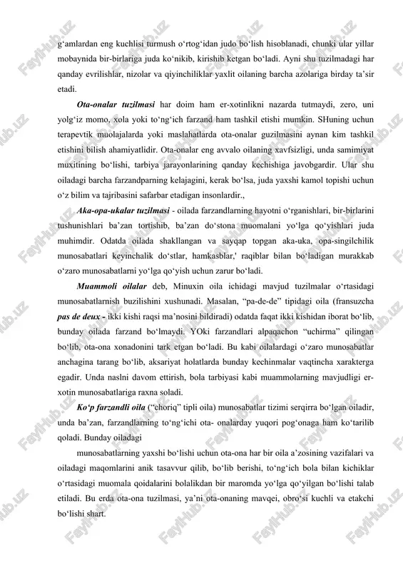 oilani qo‘llab-kuvvatlash vazifasini ham bajaradi. oila - eng avvalo rivojlanuvchi tuzilma bo‘lib, unga yoshga oid qonuniyatlar xosdir. chunki oila a’zolari yillar o‘tgani sari rivojlanadi, etuklikka erishadi, kariydi, shu bois ham oila doimiy o‘zgarish va rivojlanishlarni boshidan kechiradi. oilaning tarkibiy tuzilmasi ham ilmiy jihatdan muhim bo‘lib, uni eng avvalo alohida individlar tashkil etadi. alohida individ o‘z xohish-istaklari, ehtiyojlari, motivatsiyasi, hayotiy maqsad-muddaolariga ega dastlabki avtonom birlikdir. oila a’zolari esa oilaga kirishib, ko‘shilib ketganligi nuqtai nazaridan bir-biridan farq kiladi. oilaning ayrim a’zolari butun vujudi, borlig‘i bilan oilaviy hayotga uyg‘unlashga ketgan bo‘lsa, boshqalari uning tarkibiga boshqa tashqi tuzilmalar hisobidan qo‘shiladi. mac.biah, uy bekasi oilaning birinchisi bo‘lsa, yangi tushgan kelinchak ikkinchi xil oila a’zosini tashkil etadi. lekin barcha oila a’zolari uning psixologik muhitini, undagi samimiyatni barqaror etishga o‘z hissasini qo‘shadi, faqat birinchisi oila manfaatlarini ichkaridan turib, faqat yaxshilikni, barqarorlikni o‘ylab ish tutsa, boshqalari tashkaridan turli ma’lumotlar, “o‘ziga xos havo” olib kirish yo‘li bilan oila muhitini …