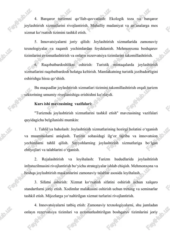 larida joylashtirish infratuzilmasini rivojlantirish bo‘yicha strategiyalar ishlab chiqish. mehmonxona va boshqa joylashtirish maskanlarini zamonaviy talablar asosida loyihalash. 3. sifatni oshirish: xizmat ko‘rsatish sifatini oshirish uchun xalqaro standartlarni joriy etish. xodimlar malakasini oshirish uchun trening va seminarlar tashkil etish. mijozlarga yo‘naltirilgan xizmat turlarini rivojlantirish. 4. innovatsiyalarni tatbiq etish: zamonaviy texnologiyalarni, shu jumladan onlayn rezervatsiya tizimlari va avtomatlashtirilgan boshqaruv tizimlarini joriy qilish. ekologik toza va barqaror turizm tamoyillariga asoslangan xizmatlarni taklif qilish. 5. marketing va reklama: joylashtirish xizmatlarini targ‘ib qilish va reklama kampaniyalarini olib borish. raqobatbardosh narx siyosatini ishlab chiqish va xizmatlarni diversifikatsiya qilish. 6. barqarorlikni ta’minlash: energiya samaradorligi va ekologik barqarorlikka asoslangan xizmatlarni joriy etish. mahalliy jamoa bilan hamkorlikda ishlash va ularning iqtisodiy manfaatlarini qo‘llab-quvvatlash. 7. xalqaro hamkorlikni rivojlantirish: xalqaro mehmonxona tarmoqlari bilan aloqalarni kuchaytirish. chet ellik sayyohlar uchun qulayliklar yaratish orqali xalqaro turizm oqimini jalb qilish. 8. monitoring va nazorat: joylashtirish xizmatlarining faoliyatini doimiy ravishda kuzatib borish va baholash. sayyohlar …