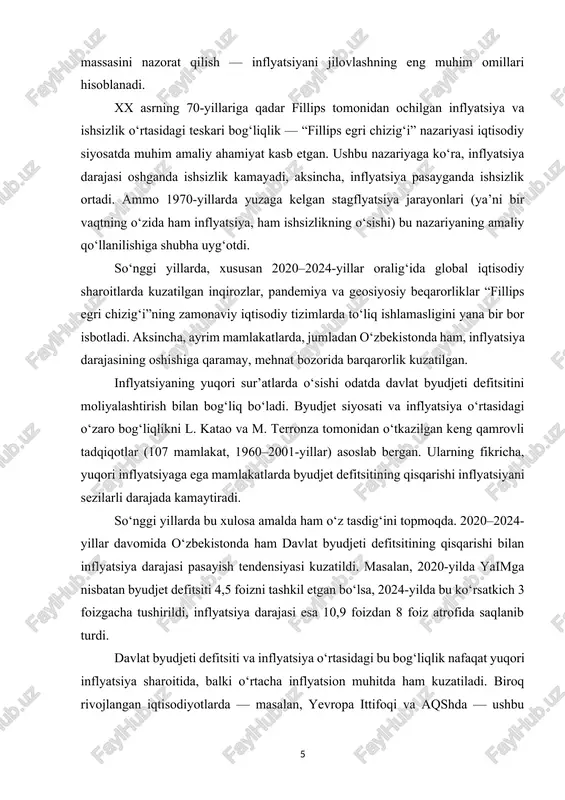 on muhitda ham kuzatiladi. biroq rivojlangan iqtisodiyotlarda — masalan, yevropa ittifoqi va aqshda — ushbu bog‘liqlik kuchsiz ifodalanadi. bu holat hukumatga nisbatan ishonchning yuqoriligi, fiskal intizomning kuchliligi hamda mustaqil markaziy bank siyosati bilan izohlanadi. shunday qilib, inflyatsiyaning kelib chiqish sabablari orasida: pul massasining ortishi, byudjet defitsiti, tashqi bozorlardagi narx o‘zgarishlari, ishlab chiqarish xarajatlarining ko‘tarilishi, energiya resurslari narxlarining o‘sishi, hamda aholining kutilmalari (inflyatsion expectation) kabi omillar yetakchi o‘rinda turadi. xx asrning 70-yillariga qadar fillips tomonidan kashf etilgan inflyatsiya va ishsizlik o‘rtasidagi aloqadorlik haqidagi ilmiy xulosa amaliy ahamiyat kasb etgan edi. ammo 1970-yillardan keyingi davrda iqtisodiy tizimlarning murakkablashuvi, energiya inqirozlari va global integratsiya jarayonlari tufayli “fillips egri chizig‘i” deb ataluvchi mazkur bog‘liqlik asta-sekin amaliy ahamiyatini yo‘qota boshladi. so‘nggi yillarda (2019–2024-yillar) inflyatsiya sur’atlarining o‘sishi, ko‘plab mamlakatlarda davlat byudjeti defitsitini moliyalashtirish bilan chambarchas bog‘liq holda namoyon bo‘lmoqda. xalqaro valyuta jamg‘armasi (xvj) va jahon banki ma’lumotlariga ko‘ra, pandemiya davridan so‘ng global darajadagi byudjet defitsiti yaimning …