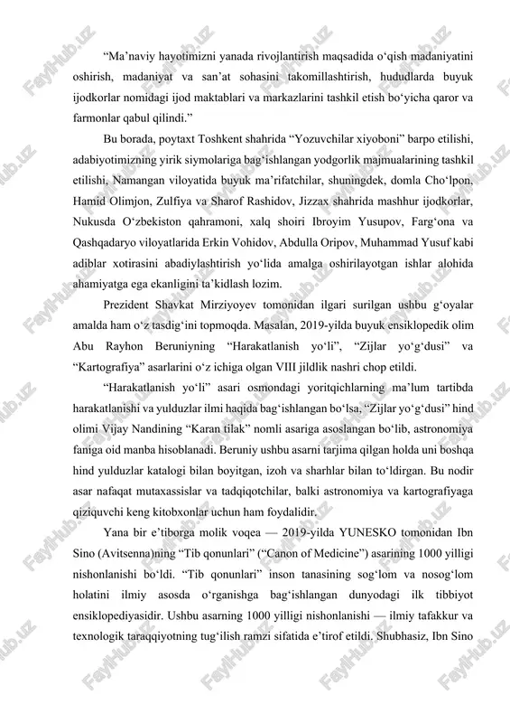 hi bo‘ldi. “tib qonunlari” inson tanasining sog‘lom va nosog‘lom holatini ilmiy asosda o‘rganishga bag‘ishlangan dunyodagi ilk tibbiyot ensiklopediyasidir. ushbu asarning 1000 yilligi nishonlanishi — ilmiy tafakkur va texnologik taraqqiyotning tug‘ilish ramzi sifatida e’tirof etildi. shubhasiz, ibn sino o‘zining betakror asarlari va boy ma’naviy merosi bilan jahon ilm-fani rivojiga ulkan hissa qo‘shgan, yunesko tomonidan uning nomidagi xalqaro mukofot ta’sis etilgani ham bu buyuk allomaning jahon hamjamiyati tomonidan e’tirof etilganidan dalolat beradi. jadidlar harakatining o‘zbek milliy adabiyoti rivojidagi o‘rni beqiyosdir. aynan jadidlarning sa’y-harakatlari natijasida o‘zbek matbuoti, roman va dramaturgiya janrlari shakllandi. bugungi kunda ularning asarlari xorijiy tillarga tarjima qilinib, jahon o‘quvchilariga taqdim etilmoqda. yaqinda jadid adabiyotining yirik namoyandasi abdulla qodiriyning 125 yilligi munosabati bilan buyuk yozuvchining “o‘tkan kunlar” romani ingliz tiliga tarjima qilinib, britaniyalik adabiyotshunoslar va amerikalik tarjimonlar tomonidan nashr etildi. birinchi marta ushbu roman ingliz tiliga amerikalik tarjimon va o‘zbek tili tadqiqotchisi mark edvard riz tomonidan tarjima qilinib, aqshda “bygone days” …