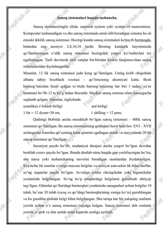 a kamaydi va aksincha 4 ning qiymati 10 barobar oshdi. bunday oʻnlik sanoq tizimidagi sonlarning raqamlari uni 10 lik asos darajalari yigʻindisida tasvirlashning koeffitsiyentlari hisoblanadi. hisoblash mashinalarida, odatda, g.v.leybnits taklif qilgan ikkilik sanoq sistemasi ishlatiladi. bunday sonlarni tasvirlash uchun 2 ta — 0 va 1 raqamlaridan foydalaniladi. 2 lik sanoq tizimining ishlatilishi ehmlar quriladigan elementlarning faqat 2 ta turgʻun ishchi holatda boʻlishi bilan bogʻliq. bu elementlar kalitlarga oʻxshash boʻlib, ular yozilgan yoki oʻchirilgan holatlarda boʻladi. uchinchi holat yoʻq. bu holatlarning biriga 1, 2siga 0 mos qoʻyilsa, bunday elementlarning ketma-ketligi 2 lik sanoq tizimidagi songa mos keladi. pozitsion sanoq sistemalari. qadimda odamlar hisoblash uchun barmoqlardan foydalanishgan. lekin, predmetlar to‘plamini hisoblash uchun barmoqlar yetarli bo‘lmaganda qanday yo‘l tutish kerak edi? ongliroq ajdodlarimiz boshqa predmetlardan(tayoqchalar,kichik toshlar,kertma belgilar) foydalana boshladilar: o‘nta barmoqlar sanalgach,tosh bilan belgilab qo‘yiladi va shundan so‘ng, yana hisoblash uchun barmoqlar ozod bo‘ladi. so‘ng hisoblashlarni ohiriga yetkazish uchun toshlarni sanash kerak,agarda toshlarning …