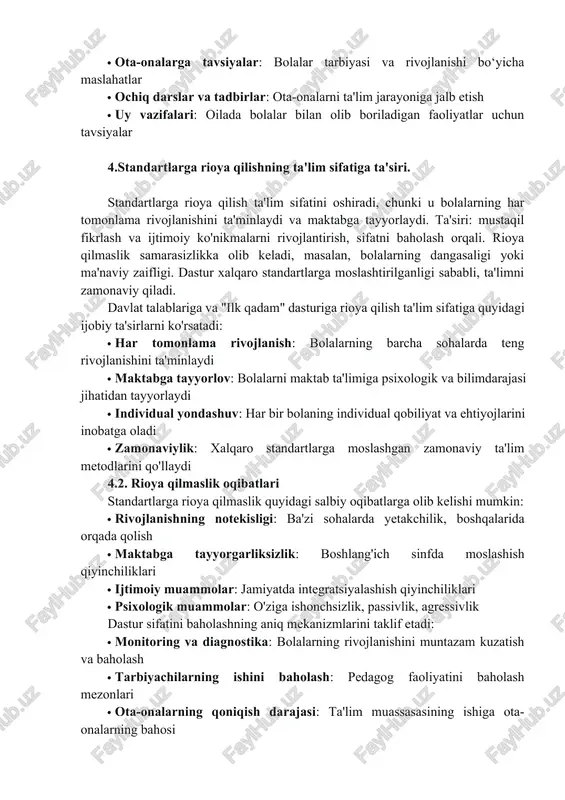 ifatini oshiradi, chunki u bolalarning har tomonlama rivojlanishini ta'minlaydi va maktabga tayyorlaydi. ta'siri: mustaqil fikrlash va ijtimoiy ko'nikmalarni rivojlantirish, sifatni baholash orqali. rioya qilmaslik samarasizlikka olib keladi, masalan, bolalarning dangasaligi yoki ma'naviy zaifligi. dastur xalqaro standartlarga moslashtirilganligi sababli, ta'limni zamonaviy qiladi. davlat talablariga va "ilk qadam" dasturiga rioya qilish ta'lim sifatiga quyidagi ijobiy ta'sirlarni ko'rsatadi: · har tomonlama rivojlanish: bolalarning barcha sohalarda teng rivojlanishini ta'minlaydi · maktabga tayyorlov: bolalarni maktab ta'limiga psixologik va bilimdarajasi jihatidan tayyorlaydi · individual yondashuv: har bir bolaning individual qobiliyat va ehtiyojlarini inobatga oladi · zamonaviylik: xalqaro standartlarga moslashgan zamonaviy ta'lim metodlarini qo'llaydi 4.2. rioya qilmaslik oqibatlari standartlarga rioya qilmaslik quyidagi salbiy oqibatlarga olib kelishi mumkin: · rivojlanishning notekisligi: ba'zi sohalarda yetakchilik, boshqalarida orqada qolish · maktabga tayyorgarliksizlik: boshlang'ich sinfda moslashish qiyinchiliklari · ijtimoiy muammolar: jamiyatda integratsiyalashish qiyinchiliklari · psixologik muammolar: o'ziga ishonchsizlik, passivlik, agressivlik dastur sifatini baholashning aniq mekanizmlarini taklif etadi: · monitoring va diagnostika: …