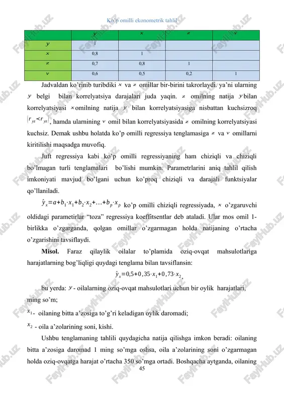 a’zolarining soni o’zgarmagan holda oziq-ovqatga harajat o’rtacha 350 so’mga ortadi. boshqacha aytganda, oilaning qo’shimcha daromadidan 35 foizi oziq-ovqatga sarflanadi. daromad o’zgarmaganda oila a’zolarning sonini ko’payishi oziq-ovqatga harajatni qo’shimcha 730 so’mga o’sishiga olib keladi. istemol masalalarini o’rganganda regressiya koeffitsentlari iste’molga moillik limitini tavsiflovchi ko’rsatkich deb qaraladi (ya’ni qancha miqdorda iste’mol bo’lishi mumkinligini ko’rsatadi). masalan, iste’mol funktsiyasi quydagi ko’rinishga ega bo’lsin: , u holda davrdagi iste’mol o’sha davrdagi daromadga va undan oldingi davrdagi daromadga bog’liq bo’ladi. mos ravishda koeffitsent daromadning bir birlikka o’zgarishi effektini tavsiflaydi. odatda koeffitsient qisqa davrdagi istemolga bo’ladigan talabga moyillik deyiladi. joriy va avvalgi daromadlarning o’sishining umumiy samarasi iste’molni ga ko’payishidan iborat bo’ladi. bu erda koeffitsient iste’molga uzoq muddatli moillik deb qaraladi. va bo’lgani uchun ite’molga uzoq muddatli moillik qisqa muddatlidan katta bo’ladi. masalan, 1905-1951 yillari iqtisodchi m. fridman aqsh uchun quyidagi iste’mol funktsiyasini tuzgan: , bu funktsiyada iste’molga qisqa muddatli moyillik 0,58ga teng bo’lsa, iste’molga uzoq muddatli moyillik …