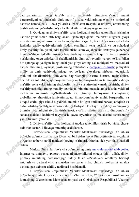 ri hamda muhim sanalarga bag'ishlangan bayram tadbirlari muntazam ravishda o'tkazib kelinmoqda. o'zbekiston respublikasi prezidentining qaroriga muvofiq samarqand viloyatida imom buxoriy xalqaro markazi tashkil etilib, islom dinining, qur'oni karim va hadis ilmining asl mohiyatini, hadisshunoslik maktabining ilmiy-ma'naviy asoslarini, imom buxoriy, imom termiziy singari yurtimizdan yetishib chiqqan buyuk hadisshunos allomalar merosini har tomonlama teran o'rganish, yuksak insoniy g'oyalar va muqaddas qadriyatlarimizni o'zida ifoda etgan manbalarni tadqiq etish, ulardan diniy ta'lim, ma'naviy-axloqiy tarbiya ishlarida foydalanish maqsadida zarur darslik va o'quv qo'llanmalari, ilmiy-amaliy tavsiyalar tayyorlash, diniy xodimlarning bilim va tajribasini oshirish bo'yicha o'quv-uslubiy ishlarni amalga oshirish markazning asosiy vazifalari etib belgilandi. markazning ilmiy xodimlari tomonidan ilmiy-tadqiqot yo'nalishlari bo'yicha “buyuk hadisshunos allomalar merosini o'rganish va keng targ'ib qilish”, “yosh avlodni ruhiy va ma'naviy olamini boyitish”, “azaliy milliy qadriyatlarimizni saqlash va ulug'lash”, “diniy ekstremizm va terrorizmga qarshi ma'naviy-ma'rifiy kurash asoslari” mavzulariga oid 33 nomdagi kitob, risola va monografiyalar, 14 ta tarjima ishlari, 300 ga yaqin ilmiy …