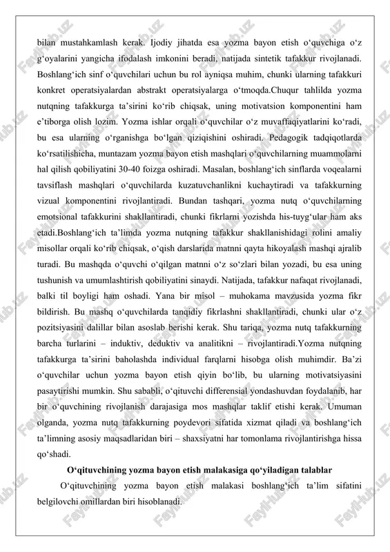 ion komponentini ham e’tiborga olish lozim. yozma ishlar orqali o‘quvchilar o‘z muvaffaqiyatlarini ko‘radi, bu esa ularning o‘rganishga bo‘lgan qiziqishini oshiradi. pedagogik tadqiqotlarda ko‘rsatilishicha, muntazam yozma bayon etish mashqlari o‘quvchilarning muammolarni hal qilish qobiliyatini 30-40 foizga oshiradi. masalan, boshlang‘ich sinflarda voqealarni tavsiflash mashqlari o‘quvchilarda kuzatuvchanlikni kuchaytiradi va tafakkurning vizual komponentini rivojlantiradi. bundan tashqari, yozma nutq o‘quvchilarning emotsional tafakkurini shakllantiradi, chunki fikrlarni yozishda his-tuyg‘ular ham aks etadi.boshlang‘ich ta’limda yozma nutqning tafakkur shakllanishidagi rolini amaliy misollar orqali ko‘rib chiqsak, o‘qish darslarida matnni qayta hikoyalash mashqi ajralib turadi. bu mashqda o‘quvchi o‘qilgan matnni o‘z so‘zlari bilan yozadi, bu esa uning tushunish va umumlashtirish qobiliyatini sinaydi. natijada, tafakkur nafaqat rivojlanadi, balki til boyligi ham oshadi. yana bir misol – muhokama mavzusida yozma fikr bildirish. bu mashq o‘quvchilarda tanqidiy fikrlashni shakllantiradi, chunki ular o‘z pozitsiyasini dalillar bilan asoslab berishi kerak. shu tariqa, yozma nutq tafakkurning barcha turlarini – induktiv, deduktiv va analitikni – rivojlantiradi.yozma nutqning tafakkurga …