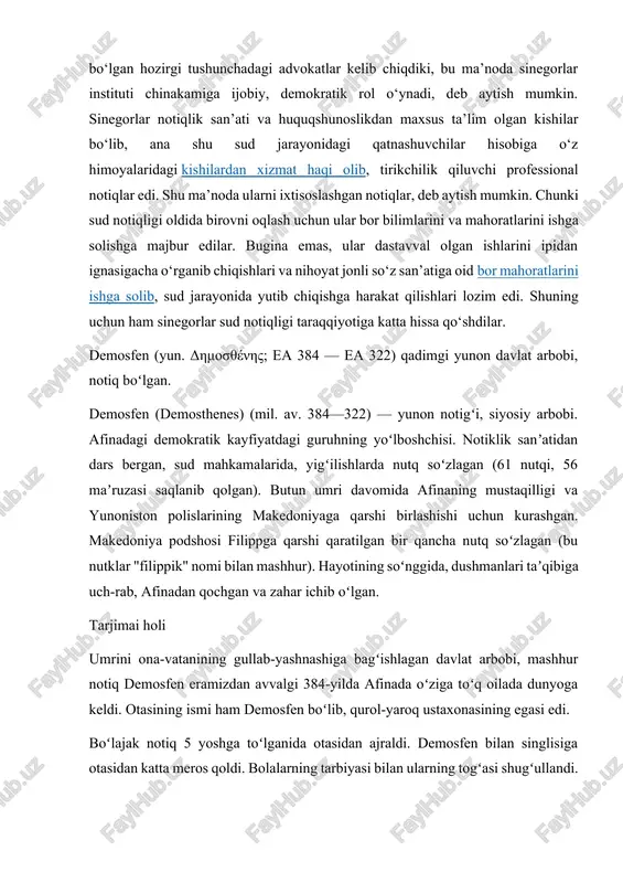 ; ea 384 — ea 322) qadimgi yunon davlat arbobi, notiq boʻlgan. demosfen (demosthenes) (mil. av. 384—322) — yunon notigʻi, siyosiy arbobi. afinadagi demokratik kayfiyatdagi guruhning yoʻlboshchisi. notiklik sanʼatidan dars bergan, sud mahkamalarida, yigʻilishlarda nutq soʻzlagan (61 nutqi, 56 maʼruzasi saqlanib qolgan). butun umri davomida afinaning mustaqilligi va yunoniston polislarining makedoniyaga qarshi birlashishi uchun kurashgan. makedoniya podshosi filippga qarshi qaratilgan bir qancha nutq soʻzlagan (bu nutklar "filippik" nomi bilan mashhur). hayotining soʻnggida, dushmanlari taʼqibiga uch-rab, afinadan qochgan va zahar ichib oʻlgan. tarjimai holi umrini ona-vatanining gullab-yashnashiga bagʻishlagan davlat arbobi, mashhur notiq demosfen eramizdan avvalgi 384-yilda afinada oʻziga toʻq oilada dunyoga keldi. otasining ismi ham demosfen boʻlib, qurol-yaroq ustaxonasining egasi edi. boʻlajak notiq 5 yoshga toʻlganida otasidan ajraldi. demosfen bilan singlisiga otasidan katta meros qoldi. bolalarning tarbiyasi bilan ularning togʻasi shugʻullandi. biroq togʻasi hamma boyliklarni qoʻlga kiritgach, bolalarning tarbiyasi bilan qiziqmadi. shuning uchun demosfen juda nimjon va kasalmand boʻlib oʻsadi. demosfen …