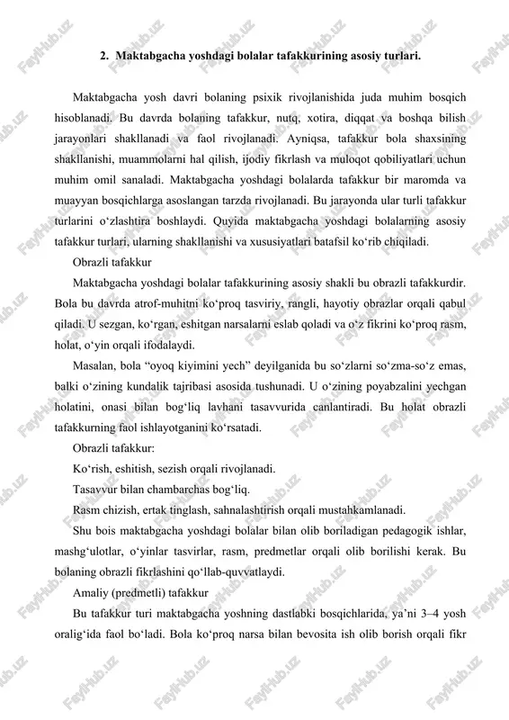 yoshning dastlabki bosqichlarida, ya’ni 3–4 yosh oralig‘ida faol bo‘ladi. bola ko‘proq narsa bilan bevosita ish olib borish orqali fikr yuritadi. u o‘z tajribasiga tayanadi, narsalarni ushlab ko‘rish, ulardan foydalanish orqali muammoni hal qiladi. masalan, bola qurilish kublaridan minora yasayotganda qanday qilib u yiqilmasligini tajriba yo‘li bilan bilib oladi. u birinchi urinishda noto‘g‘ri qo‘yishi mumkin, lekin urinishlar orqali to‘g‘ri variantni topadi. bu esa amaliy tafakkurning faol ishlayotganini anglatadi. amaliy tafakkur: tajriba asosida shakllanadi. sabab-oqibat aloqalari to‘g‘risida dastlabki tushunchalarni beradi. tashqi harakatlar orqali ichki fikr yuritishni shakllantiradi. bu turdagi tafakkur bolaning ijodiy rivojlanishi uchun juda muhim. pedagoglar va ota-onalar bolaga turli tajriba mashg‘ulotlari, konstruktor o‘yinlari, loy va plastilin bilan ishlash orqali amaliy tafakkurini rivojlantirishlari mumkin. mantiqiy tafakkur mantiqiy tafakkur maktabgacha yoshning oxirgi bosqichida, ya’ni 5–6 yoshdan boshlab shakllana boshlaydi. bu davrga kelib bola sabab-oqibat munosabatlarini anglay boshlaydi, umumlashtirish, solishtirish, tahlil qilish va xulosa chiqarishga urinishadi. masalan, bola “agar yog‘ar bo‘lsa, yer ho‘l …