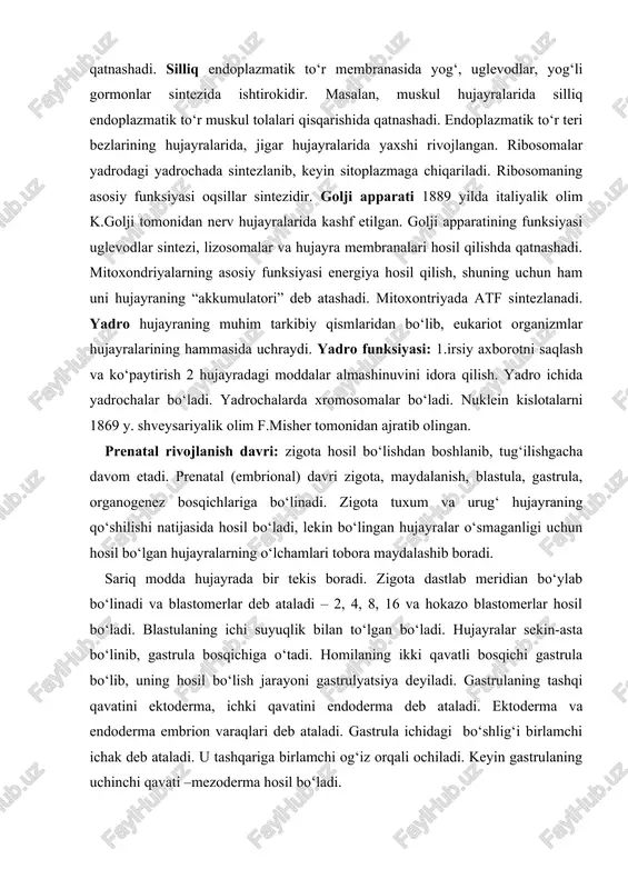 urug‘ hujayraning qo‘shilishi natijasida hosil bo‘ladi, lekin bo‘lingan hujayralar o‘smaganligi uchun hosil bo‘lgan hujayralarning o‘lchamlari tobora maydalashib boradi. sariq modda hujayrada bir tekis boradi. zigota dastlab meridian bo‘ylab bo‘linadi va blastomerlar deb ataladi – 2, 4, 8, 16 va hokazo blastomerlar hosil bo‘ladi. blastulaning ichi suyuqlik bilan to‘lgan bo‘ladi. hujayralar sekin-asta bo‘linib, gastrula bosqichiga o‘tadi. homilaning ikki qavatli bosqichi gastrula bo‘lib, uning hosil bo‘lish jarayoni gastrulyatsiya deyiladi. gastrulaning tashqi qavatini ektoderma, ichki qavatini endoderma deb ataladi. ektoderma va endoderma embrion varaqlari deb ataladi. gastrula ichidagi bo‘shlig‘i birlamchi ichak deb ataladi. u tashqariga birlamchi og‘iz orqali ochiladi. keyin gastrulaning uchinchi qavati –mezoderma hosil bo‘ladi. ektodermadan nerv sistemasi, sezgi organlari, terining epidermis qismi, teri hosilalari rivojlanadi. endodermadan o‘rta ichak epiteliysi, hazm bezlari va o‘pkalar epiteliysi rivojlanadi. mezodermadan biriktiruvchi va mushak to‘qimalari, yurak –tomir va siydik tanosil sistemalari rivojlanadi. gastrulyatsiya tugaganidan keyin o‘zak organlar majmui hosil bo‘ladi (bu bosqich neyrula bosqichi deyiladi). o‘zak …
