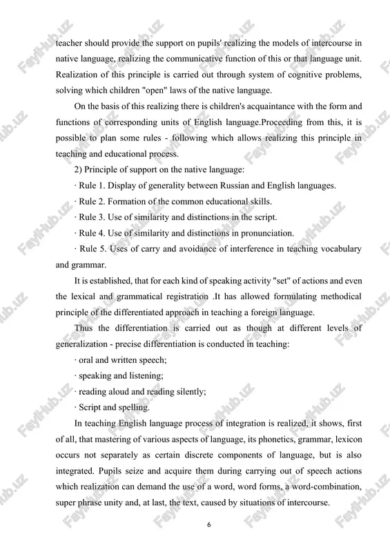 eralization - precise differentiation is conducted in teaching: · oral and written speech; · speaking and listening; · reading aloud and reading silently; · script and spelling. in teaching english language process of integration is realized, it shows, first of all, that mastering of various aspects of language, its phonetics, grammar, lexicon occurs not separately as certain discrete components of language, but is also integrated. pupils seize and acquire them during carrying out of speech actions which realization can demand the use of a word, word forms, a word-combination, super phrase unity and, at last, the text, caused by situations of intercourse. considering the given specific principle of teaching the english language it is possible to formulate rules, their observance will help the teacher to realize this principle. 3) principle of differentiation and integration: · rule 1. the account of specificity of each kind of speaking activity. · rule 2. …