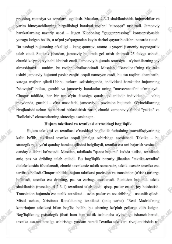 agi hujumning afzalligi – keng qamrov, ammo u yuqori jismoniy tayyorgarlik talab etadi. statistik jihatdan, jamoaviy hujumda gol urish ehtimoli 25 foizga oshadi, chunki ko'proq o'yinchi ishtirok etadi. jamoaviy hujumda rotatsiya – o'yinchilarning joy almashinuvi – muhim, bu raqibni chalkashtiradi. masalan, "barselona"ning tiki-taka uslubi jamoaviy hujumni paslar zanjiri orqali namoyon etadi, bu esa raqibni charchatib, xatoga majbur qiladi.ushbu turlarni solishtirganda, individual harakatlar hujumning "shovqini" bo'lsa, guruhli va jamoaviy harakatlar uning "muvozanati"ni ta'minlaydi. chuqur tahlilda, har bir tur o'yin fazasiga qarab qo'llaniladi: individual – ochiq maydonda, guruhli – o'rta masofada, jamoaviy – pozitsion hujumda. o'yinchilarning rivojlanishi uchun bu turlarni birlashtirish zarur, chunki zamonaviy futbol "yakka" va "kollektiv" elementlarning sinteziga asoslangan. hujum taktikasi va texnikasi o‘rtasidagi bog‘liqlik hujum taktikasi va texnikasi o'rtasidagi bog'liqlik futbolning muvaffaqiyatining kaliti bo'lib, taktikani texnika orqali amalga oshirishga asoslanadi. taktika – bu strategik reja, ya'ni qanday harakat qilishni belgilaydi, texnika esa uni bajarish vositasi – qanday qilishni ko'rsatadi. …