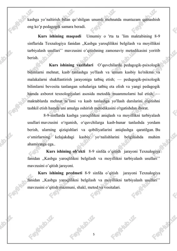 exnologiyalari asosida metodik muammolarni hal etish; — maktablarda mehnat ta’limi va kasb tanlashga yo'llash darslarini o'qitishni tashkil etish hamda uni amalga oshirish metodikasini o'rgatishdan iborat. 8-9-sinflarda kasbga yaroqlilikni aniqlash va moyillikni tarbiyalash usullari mavzusini oʻrganish, oʻquvchilarga kasb-hunar tanlashda yordam berish, ularning qiziqishlari va qobiliyatlarini aniqlashga qaratilgan. bu oʻsmirlarning kelajakdagi kasbiy yoʻnalishlarini belgilashda muhim ahamiyatga ega.. kurs ishining ob’ekti 8-9 sinfda o’qitish jarayoni texnalogiya fanidan ,,kasbga yaroqlilikni belgilash va moyillikni tarbiyalash usullari’’ mavzusini o’qitish jarayoni. kurs ishining predmeti 8-9 sinfda o’qitish jarayoni texnalogiya fanidan ,,kasbga yaroqlilikni belgilash va moyillikni tarbiyalash usullari’’ mavzusini o’qitish mazmuni, shakl, metod va vositalari. ii. i-bob.kasbga yaroqlilikni belgilash va moyillikni tarbiyalash usullari mavzusining nazariy asoslari o’zbekiston respublikasi hukumati tomonidan rasmiy jihatdan qabul qilingan qarorlardan birida o’quvchilarni kasb-hunarga yo’naltirish yuzasidan umumiy qoidalarda quyidagilar ta`kidlangan: 1. o’quvchilarni kasb-hunarga yo’naltirish va psixologik-pedagogik tashxis markazi o’zbekiston respublikasi vazirlar mahkamasining 1998 yil 13 maydagi 203-sonli ―o’zbekiston respublikasida umumiy o’rta ta`limni tashkil etish …
