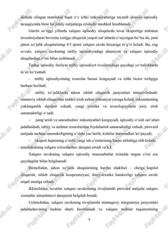 riy etish samaradorligi o‘sadi; · jamg‘arish va sanoatlashuv imkoniyatlari kengayadi, iqtisodiy o‘sish sur’atlari jadallashadi, tabiiy va mehnat resurslaridan foydalanish samaradorligi oshadi, pirovard natijada mehnat unumdorligining o‘sishi yuz berib, kishilar daromadlari ko‘payadi; · eksport hajmining o‘sishi yangi ish o‘rinlarining barpo etilishiga olib keladi; · mamlakatning xalqaro ixtisoslashuv darajasi ortadi va h.k. xalqaro savdoning xalqaro iqtisodiy munosabatlar tizimida tutgan o‘rni esa quyidagilar bilan belgilanadi: birinchidan, jahon xo‘jalik aloqalarining barcha shakllari – chetga kapital chiqarish, ishlab chiqarish kooperatsiyasi, ilmiy-texnika hamkorligi xalqaro savdo orqali amalga oshadi. ikkinchidan, tovarlar xalqaro savdosining rivojlanishi pirovard natijada xalqaro xizmatlar almashinuvi darajasini belgilab beradi. uchinchidan, xalqaro savdoning rivojlanishi mintaqaviy integratsiya jarayonlari jadallashuvining muhim sharti hisoblanadi va xalqaro mehnat taqsimotining chuqurlashuviga olib keladi. to‘rtinchidan, xalqaro savdoning jadal rivojlanishi xorijiy investisiyalar va xalqaro hisob-kitoblarni rag‘batlantiradi. xalqaro savdoning mohiyati, uning sabablari ko‘plab iqtisodchilar e’tiborini o‘ziga jalb etib kelgan. xalqaro savdoning mohiyati, undan kutiladigan moddiy farovonlik masalalarini dastlab merkantilistlar izohlab berishga harakat qilganlar. …