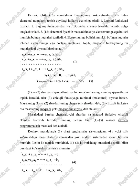 , x2, …, xn) va p0 = (b1, b2, …, bn) – ustun vektorlar. (4)-(6) masalani yig‘indilar yordamida ham ifodalash mumkin: 1-ta'rif. berilgan (4)–(6) masalaning mumkin bo‘lgan yechimi yoki rejasi deb, uning (4) va (5) shartlarni qanoatlantiruvchi x = (x1, x2, …, xn) vektorga aytiladi. 2-ta'rif. agar (7) yoyilmadagi musbat xi koeffitsientli pi (i=1,…,m) vektorlar o‘zaro chiziqli bog‘liq bo‘lmasa, u holda x=(x1, x2, …, xn) reja tayanch reja deb ataladi. 3-ta'rif. agar x=(x1, x2, …, xn) tayanch rejadagi musbat komponentalar soni m ga teng bo‘lsa, u holda bu reja aynimagan tayanch reja, aks holda aynigan tayanch reja deyiladi. 4-ta'rif. chiziqli funksiya (6) ga eng kichik qiymat beruvchi x=(x1, x2, …, xn) tayanch reja masalaning optimal rejasi yoki optimal yechimi deyiladi. chiziqli programmalash masalasi ustida quyidagi teng kuchli almashtirishlarni bajarish mumkin. 1)ymax ni ymin ga aylantirish. har qanday chiziqli programmalash masalasini (4)–(6) ko‘rinishga keltirish uchun (1) tengsizliklar sistemasini tenglamalar sistemasiga va …