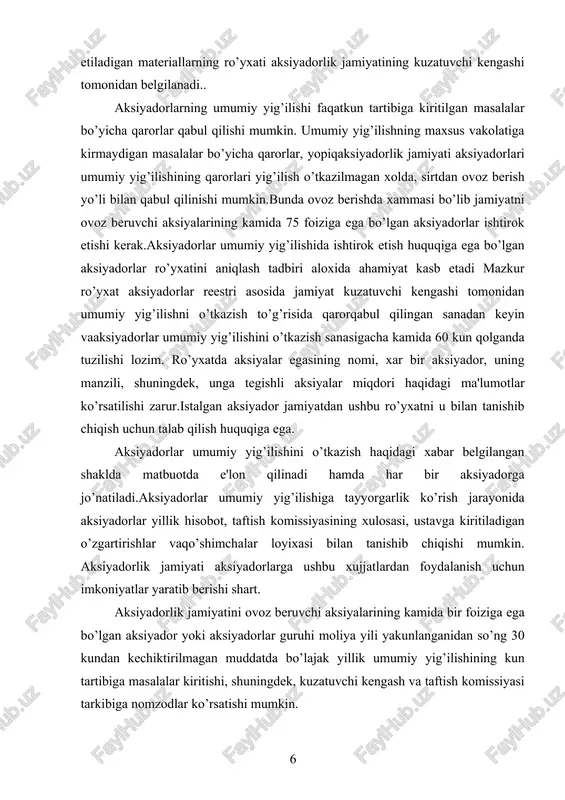 tish komissiyasining xulosasi, ustavga kiritiladigan o’zgartirishlar vaqo’shimchalar loyixasi bilan tanishib chiqishi mumkin. aksiyadorlik jamiyati aksiyadorlarga ushbu xujjatlardan foydalanish uchun imkoniyatlar yaratib berishi shart. aksiyadorlik jamiyatini ovoz beruvchi aksiyalarining kamida bir foiziga ega bo’lgan aksiyador yoki aksiyadorlar guruhi moliya yili yakunlanganidan so’ng 30 kundan kechiktirilmagan muddatda bo’lajak yillik umumiy yig’ilishining kun tartibiga masalalar kiritishi, shuningdek, kuzatuvchi kengash va taftish komissiyasi tarkibiga nomzodlar ko’rsatishi mumkin. aksiyadorlik jamiyatining faoliyatiga umumiy rahbarlik qilish kuzatuvchi kengash tomonidan amalga oshiriladi.agar jamiyatni ovoz beruvchi aksiyalarining egalari bo’lgan aksiyadorlar soni 30 nafardan kam bo’lsa, kuzatuvchi kengashning vazifalari jamiyat aksiyadorlari umumiy yig’ilishining zimmasiga yuklatiladi.kuzatuvchi kengashning a'zolari aksiyadorlarning umumiy yig’ilishi tomonidan saylanadi, bunda ular ijroiya organning a'zolari bo’la olishmaydi. ovoz beruvchi aksiyalar egalarining soni 500 dan ortiqbo’lgan yopiqaksiyadorlik jamiyatlari uchun kuzatuvchi kengash a'zolarining soni etti kishidan kam bo’lmasligi, aksiyadorlarining soni ming kishidan ko’p bo’lgan jamiyatlar uchun esa, to’qqiz kishidan kam bo’lmasligi kerak. kuzatuvchi kengashning raisi kengash tarkibidan uning a'zolarining ko’pchilik …