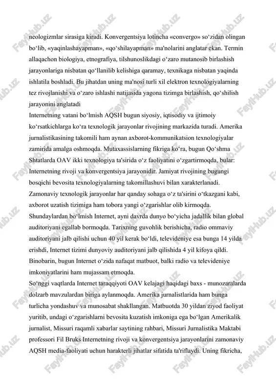 a, radio ommaviy auditoriyani jalb qilishi uchun 40 yil kerak bo‘ldi, televideniye esa bunga 14 yilda erishdi, internet tizimi dunyoviy auditoriyani jalb qilishida 4 yil kifoya qildi. binobarin, bugun internet o‘zida nafaqat matbuot, balki radio va televideniye imkoniyatlarini ham mujassam etmoqda. so‘nggi vaqtlarda internet taraqqiyoti oav kelajagi haqidagi baxs - munozaralarda dolzarb mavzulardan biriga aylanmoqda. amerika jurnalistlarida ham bunga turlicha yondashuv va munosabat shakllangan. matbuotda 30 yildan ziyod faoliyat yuritib, undagi o‘zgarishlarni bevosita kuzatish imkoniga ega bo‘lgan amerikalik jurnalist, missuri raqamli xabarlar saytining rahbari, missuri jurnalistika maktabi professori fil bruks internetning rivoji va konvergentsiya jarayonlarini zamonaviy aqsh media-faoliyati uchun harakterli jihatlar sifatida ta'riflaydi. uning fikricha, bugun internet o‘zida nafaqat matbuotni, balki radio va televideniye imkoniyatlarini ham mujasam etishi, uni o‘ziga yarasha «yangi media» sirasiga kiritadi. amerikada deyarli barcha oavlari ushbu texnologik imkoniyatdan foydalanish yo‘lidadir,- deydi fil bruks, - shaxsiy kuzatishlarimga ko‘ra, media-kompaniyalarni bunga undagan sabablar turlichadir. ba'zi tashkilotlar buni o‘z …