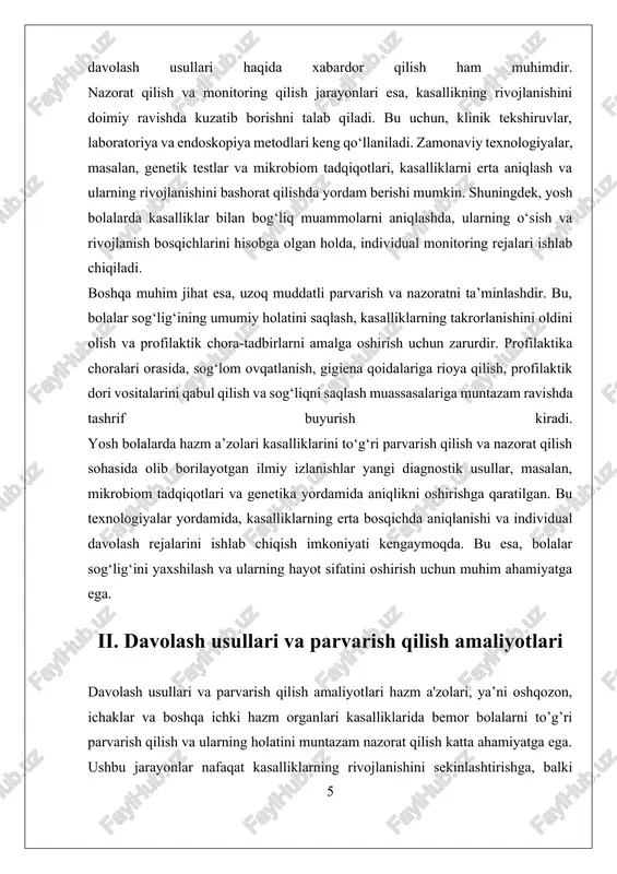 i, miqdori va qabul qilish vaqtiga nazorat qilish orqali ichaklar va oshqozonning ish faoliyatini optimallashtirish mumkin. masalan, gastrit yoki peptik yaralar bilan og’rigan bolalarda qattiq, yog’li va achchiq ovqatlardan voz kechish, hazm qiyin bo’lgan mahsulotlarni cheklash tavsiya etiladi. shu bilan birga, bolalarda ovqatni chekish yoki yomon ovqatlanish odatlari bilan kurashish uchun psixologik va ta’limot ishlarini olib borish muhimdir. ikkinchidan, dori-darmonlarni to’g’ri qabul qilish va nazorat qilish muhim ahamiyatga ega. kasallikning turiga qarab, antibiotiklar, probiotiklar, antisekretorlar yoki boshqa dori vositalari belgilanishi mumkin. bu dori vositalarining to’g’ri va muayyan dozada qabul qilinishini ta’minlash uchun, bolalarning qabul jarayonini muntazam nazorat qilish va dori vositalarining ta’sirini baholash zarur. bu faqatgina shifokor nazorati ostida amalga oshiriladi va dori-darmonlarni noto’g’ri qabul qilish yoki dozasining noto’g’ri bo’lishi mumkin bo’lgan salbiy oqibatlarning oldini oladi. uchinchi, parvarish qilish va nazoratning muhim qismi sifatida, bolalarda simptomlarni kuzatish va ularning rivojlanishini doimiy ravishda monitoring qilish kiradi. bu uchun, shifokorlar va parvarish …