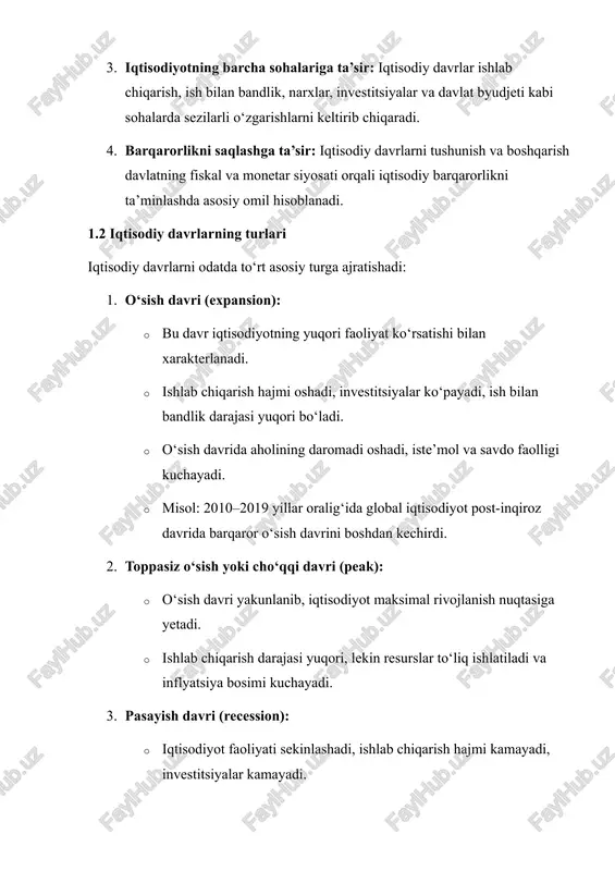 bilan bandlik darajasidagi muntazam tebranishlar ketma-ketligi. siklning asosiy xususiyatlari quyidagilar bilan tavsiflanadi: · davriylik: iqtisodiy faollik o‘sish va pasayish davrlarini takrorlaydi, ya’ni sikl davrlararo uzluksiz ravishda aylanadi. · uzviylik: iqtisodiy siklning har bir bosqichi boshqa bosqichga ta’sir qiladi; masalan, pasayish davri inqirozga olib kelishi mumkin, o‘sish davri esa investitsiyalarni rag‘batlantiradi. · ko‘p faktorlik: siklga ta’sir qiluvchi omillar keng bo‘lib, ichki (ichki talab, ishlab chiqarish quvvati, ish haqi) va tashqi (global moliya inqirozi, siyosiy beqarorlik) omillarni o‘z ichiga oladi. 1.3.2 iqtisodiy davrlarning asosiy bosqichlari nazariy jihatdan iqtisodiy sikl odatda to‘rt bosqichga bo‘linadi: 1. o‘sish (expansion) — ishlab chiqarish va iste’molning ortishi, ish bilan bandlik darajasining oshishi, narxlar barqarorligi yoki oz miqdorda inflyatsiya. 2. cho‘qqi (peak) — iqtisodiyot maksimal o‘sish darajasiga yetadi, investitsiya va ishlab chiqarish eng yuqori nuqtada bo‘ladi, ammo inqirozga tayyorlik mavjud bo‘ladi. 3. pasayish (contraction / recession) — ishlab chiqarish kamayadi, ish o‘rinlari qisqaradi, korxonalar faoliyati cheklanadi, inflyatsiya pasayadi …