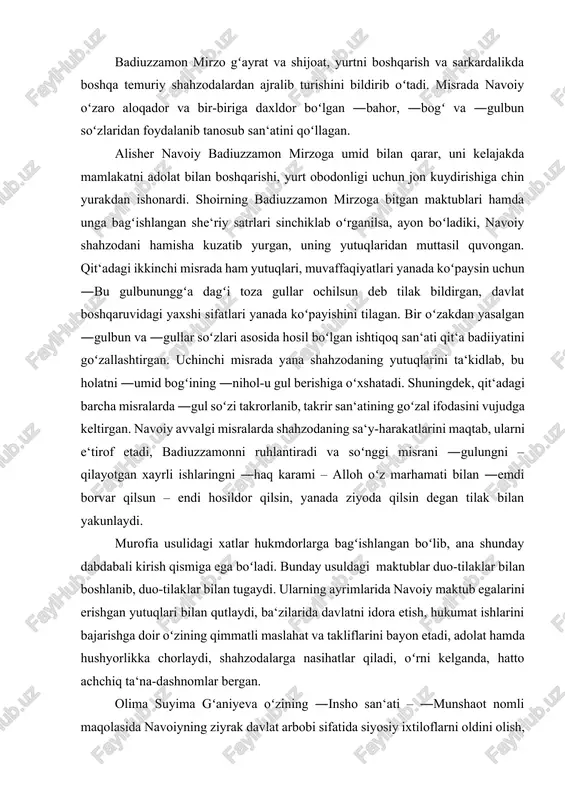 mamlakat, yurt boshiga g’oyat katta tashvish va tahlika tug’dirgani ma‘lum. ulug’ shoir alisher navoiy otaga qarshi bosh ko’targan badiuzzamon mirzoni otasi bilan yarashtirish uchun ko’p sa‘y-harakat qilganini ―munshaot dagi bir qancha maktublardan ham bilish mumkin. shunday maktublardan birini shoir quyidagi qit‘a bilan yakunlaydi: hamisha to anosiri toʻrt ziddayn, qilur tarkibi insoniy muvofiq, qila koʻr mahzi insoniyyatingdin, nekim azdod erur oni muvofiq . shoir badiuzzamonga yuborgan bu maktubida ota bilan yurt talashish el boshiga zo’r falokatlar keltiradi, deb tashvish bildirardi. u shahzodani to’g’ri yo’lga boshqarish uchun jon kuydirar va uni insofga chaqirardi. ―men bu gaplarni birovning gapi bilan emas, balki ota-bola o’rtasidagi munosabatdan yaxshi xabardor bo’lganligi uchun aytaman, deb alohida uqtirgandi shoir. bu qit‘ada ham ―ziddayn, ―azdod, ―inson, ―insoniyyat soʻzlari orqali ishtiqoq san‘ati ifodasi hosil qilingan. xulosa qilib, shuni aytish mumkinki, ―munshaotdagi qit‘alarda maktub sohibining fasohati, dunyoqarashi, ilmining nechog’li qaviyligi, daqiqligi hamda nuktadonligi singari fazilatlari jo bo’lgan. qit‘alarning mazmun mundarijasiga eʼtibor …