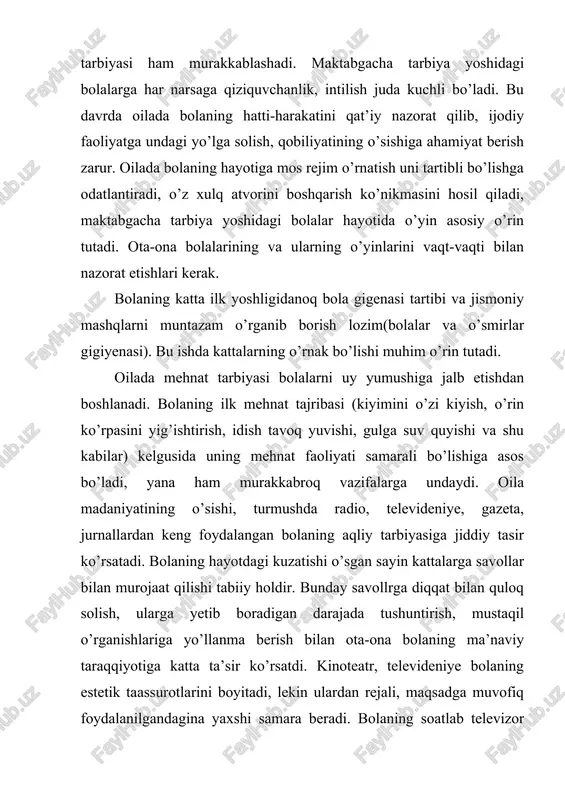 gigiyenik maslahatlar berishlari, axloqiy hissiyotlarini tarbiyalashlari lozim. bolaning oiladagi tarbiyasida ota-onaning obro’si muhim ahamiyatga ega. oiladagi kattalarning har bir xatti-harakati, bir-birlari bilan muomilalari, ishlab chiqarishdagi mehnati, jamoa ishida ishtirok etish- yoshlar taqlid etishi uchun eng yorqin namunadir. jamoa bolalikning turli yosh davrlarida tarbiyaning o’ziga xosliklari uyida tinchi yo’qning har qayerda tinchi yo’q deydilar. darhaqiqat, oilasida baxtli bo’lgan kishi har qayerda ham –ishxonada, ko’cha-kuyda, do’stlar davrasida, sayru-sayohatda ham kayfiyati yaxshi bo’lib, ko’ngli ochilib, xursand yuradi. bordi-yu, kishi oilada tinchi bo’lmasa, uyidan ko’ngli to’liq bo’lmay, o’zini baxtsiz sanar ekan, har doim bu baxtsizlik soya tashlab turadi va kishining ko’ngli chekkasi doim xafagazak bo’lib turadi. oilada totuvlik muhitining, oilaviy baxtning barqg’arorligi bir necha omillarga bog’liq, chunonchi, er-xotin o’rtasidagi chuqur mehr-oqibat, o’zaro hurmat va do’stlik, oila a’zolari o’rtasidagi qadr-qimmat, o’zaro sadoqat va h.k. bu omillar qotarida ota-ona va kattalar bilan bolalar o’rasidagi munosabat alohida o’rinda turadi. biz bu o’rinda ana shu muhim omil ustida …