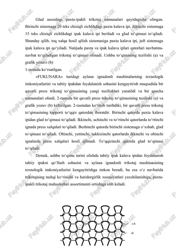 ladi. oltinchi, yettinchi, sakkizinchi qatorlarda ikkinchi va oltinchi ignalarda press xalqalari hosil qilinadi. to‘qqizinchi qatorda glad to‘qimasi to‘qiladi. demak, ushbu to‘qima turini olishda tabiiy ipak kalava ipidan foydalanish tabiiy ipakni qo‘llash sohasini va aylana ignadonli trikotaj mashinasining texnologik imkoniyatlarini kengaytirishga imkon beradi, bu esa o‘z navbatida trikotajning tashqi ko‘rinishi va haridorgirlik xususiyatlari yaxshilanishiga, paxta-ipakli trikotaj mahsulotlari assortimenti ortishiga olib keladi. sh x/b sh x/b i ii a b 1-rasm. paxta-ipakli trikotajning tuzilishi (a) va grafik yozuvi (b) a i ii iii iv 1 2 3 4 5 6 v vii viii ix x b 2-rasm. bir qavatli press trikotaj to‘qimasining tuzilishi (a) va grafik yozuvi (b) lastik urilishida yuza va orqa xalqalari almashib joylashadi. ammo polotnoni ungi xam, chapi xam bir xil bo‘lib, xalqa tayoqchalaridan tashkil topadi. yuza va orka xalqalarni almashib joylashish tartibi xar xil bo‘lishi mumkin (lastik 1+1; 2+2; 2+1 va boshqa). lastik urilishidagi polotno gladga nisbatan kamroq …