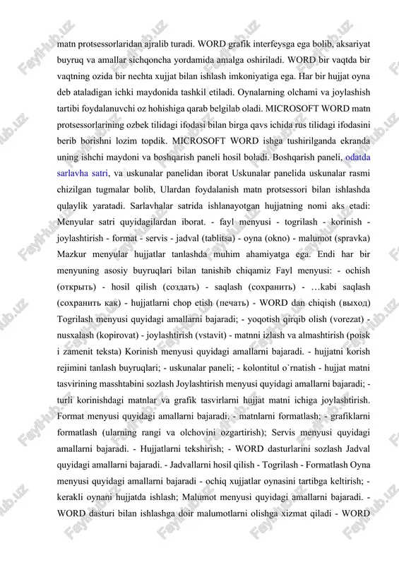 nelidan iborat uskunalar panelida uskunalar rasmi chizilgan tugmalar bolib, ulardan foydalanish matn protsessori bilan ishlashda qulaylik yaratadi. sarlavhalar satrida ishlanayotgan hujjatning nomi aks etadi: menyular satri quyidagilardan iborat. - fayl menyusi - togrilash - korinish - joylashtirish - format - servis - jadval (tablitsa) - oyna (okno) - malumot (spravka) mazkur menyular hujjatlar tanlashda muhim ahamiyatga ega. endi har bir menyuning asosiy buyruqlari bilan tanishib chiqamiz fayl menyusi: - ochish (otkrit) - hosil qilish (sozdat) - saqlash (soxranit) - …kabi saqlash (soxranit kak) - hujjatlarni chop etish (pechat) - word dan chiqish (vixod) togrilash menyusi quyidagi amallarni bajaradi; - yoqotish qirqib olish (vorezat) - nusxalash (kopirovat) - joylashtirish (vstavit) - matnni izlash va almashtirish (poisk i zamenit teksta) korinish menyusi quyidagi amallarni bajaradi. - hujjatni korish rejimini tanlash buyruqlari; - uskunalar paneli; - kolontitul o`rnatish - hujjat matni tasvirining masshtabini sozlash joylashtirish menyusi quyidagi amallarni bajaradi; - turli korinishdagi matnlar …