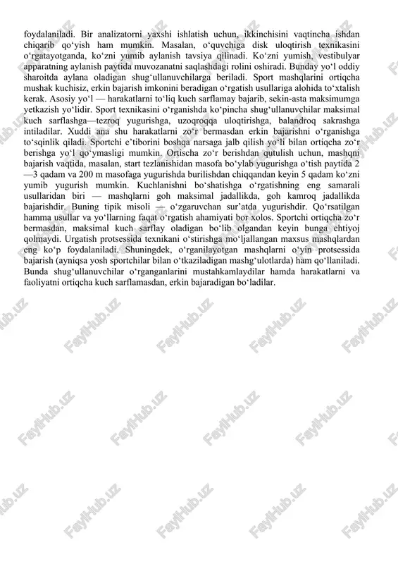 a mos keladigan harakat malakalarn hosil qilishga yordam beradi. juda murakkab texnikani yaxlyt metod bilan o‘rgatishda oldiniga o‘rganilayotgan harakatning mohiyatini o‘zgartirmasdan oddiylashtirish kerak. masalan, uloqtirishning mohiyati, snaryadni tashlab yuborishdan iborat. nayza turgan joydan tashlansa ham, yugurib kelib tashlansa ham uloqtirish bari bir uloqtirishligicha qolaveradi-yu, faqat faoliyat murakkabligi o‘zgaradi. mashq asta-sekin murakkablashtira boriladi. har g.al mashq oldingisidan murakkablasha borib, o‘rganilayotgan texnikaning to‘liq bajarilishiga asta-sekin yetib olinadi. texnika xususiyatlari qanday ekaniga qarab, mashqlarning murakkablasha borish tartibi har qaysi yengil atletika turining o‘ziga xos belgilanadi. yeng‘il atletika turlari texnikasini soddalashtirish ham har xil bo‘ladi. masalan, uloqtirishni o‘rganishni yugurib kelmasdan uloqtirishdan boshlayotganda ana shu turgan joydan uloqtirishning o‘zi ham soddalashtiriladi. sakrash texnikasini o‘rgatishda, faoliyatni murakkablashtiradigan harakatlar istisno qilinadi: birinchi mashq elementar sakrashdan iborat bo‘ladi. yugurish harakatlari nihoyatda tabiiy va nnsonga xos bo‘lgani uchun, yugurishni o‘rgatish boshqacha bo‘ladi. yugurish texnnkasini yaxlit metod bilan o‘rgatish mumkin. birinchi mashq ki•chik tezlikda yugurishdan iborat bo‘ladi. keyingi mashqlarga harakat …