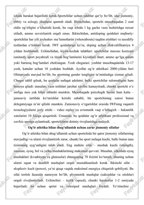 tasodifiy testlardan oʻtishlari kerak. iwf qoidalariga koʻra, doping uchun diskvalifikatsiya 4 yildan boshlanadi. uchinchidan, kiyim-kechak talablari: sportchilar maxsus kostyum (unitard), sport poyabzali va tirsak bogʻlamlarini kiyishlari shart, ammo qoʻlga qalam yoki barmoq bogʻlamlari cheklangan. yosh chegarasi: yoshlar musobaqalarida 13-17 yosh, kattalar uchun 18 yoshdan boshlab. ayollar ogʻir atletikasi 2000-yildan beri olimpiyada mavjud boʻlib, bu sportning gender tengligini taʼminlashga xizmat qiladi. chuqur tahlil qilsak, bu qoidalar nafaqat adolatni, balki sportchilar salomatligini ham himoya qiladi: masalan, vazn toifalari jarohat xavfini kamaytiradi, chunki sportchi oʻz sinfiga mos yuk bilan ishlashi mumkin. musobaqada psixologik bosim ham katta – jamoaviy tartibda koʻtarishlar ketishi sababli, bir sportchining xatosi butun delegatsiyaga taʼsir qilishi mumkin. zamonaviy oʻzgarishlar orasida iwfning raqamli texnologiyalarni joriy etishi – video replay va avtomatik vaqt oʻlchagich – hakamlik xatolarini 10 foizga qisqartirdi. umuman, bu qoidalar ogʻir atletikani professional va xavfsiz sportga aylantiradi, sportchilarni doimiy rivojlanishga undaydi. ogʻir atletika bilan shugʻullanish uchun zarur jismoniy sifatlar …