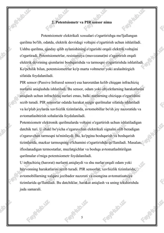 rat tizimlarida ishlatiladi. harakatni sezib turib, nazoratni yo'lga qo'yishda yoki signal yuborishda foydalaniladi. · avtomatlashtirish: avtomatik yoritish, avtomobil nazorati, yoki osongina harakatni aniqlash va avtomatisatsiya tizimlarida qo'llaniladi. potentsiometrni ishlatish: · potentsiometr, ko'pgina elektronik qurilmalarda ko'proq o'zgaruvchan voltaj olib berish uchun foydalaniladi. uning ikkita o'lchami o'zgarganligi bilan, tarmoqning o'lchamini o'zgartirish mumkin. pir sensorlarni ishlatish: pir sensorlar, odam yoki hayvonning harakatlarini aniqlashda ishlatiladi. u infrachiziq nurlarini sezib turadi va uni harakatga aylantirib, undan so'ng kerakli amalni bajaradi (masalan, nazorat qilish, signal yuborish yoki avtomatik jarayonni boshlash). pir (passive infrared) sensorlar, harakatni aniqlashda ishlatiladi va ulardan foydalanish juda oson. ularning ishlatilishi quyidagi bosqichlarda amalga oshiriladi: o'rganish va tuzish: sensorlarni o'rganing va uning tuzilishi haqida ma'lumot oling. ular ko'p o'rnatiladigan va faqat harakatni aniqlash uchun ishlatiladi. sensorlarni sovuq, harorat o'zgarishlari yoki tozalikdan himoya qilingan joylarga joylashitiring. ustuvor o'rnatish: sensorlarni qurilmaning yuqori nuqtalariga, masalan, toshkentning yuqori joyniga yoki ko'p harakatli zonaga joylashtiring. bu joylarda, ulardan …