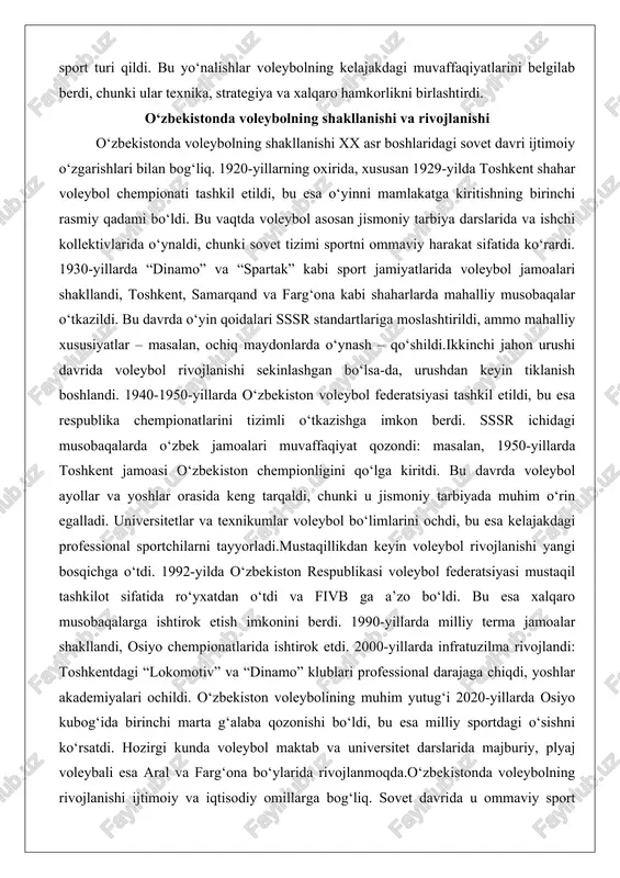 atga kiritishning birinchi rasmiy qadami bo‘ldi. bu vaqtda voleybol asosan jismoniy tarbiya darslarida va ishchi kollektivlarida o‘ynaldi, chunki sovet tizimi sportni ommaviy harakat sifatida ko‘rardi. 1930-yillarda “dinamo” va “spartak” kabi sport jamiyatlarida voleybol jamoalari shakllandi, toshkent, samarqand va farg‘ona kabi shaharlarda mahalliy musobaqalar o‘tkazildi. bu davrda o‘yin qoidalari sssr standartlariga moslashtirildi, ammo mahalliy xususiyatlar – masalan, ochiq maydonlarda o‘ynash – qo‘shildi.ikkinchi jahon urushi davrida voleybol rivojlanishi sekinlashgan bo‘lsa-da, urushdan keyin tiklanish boshlandi. 1940-1950-yillarda o‘zbekiston voleybol federatsiyasi tashkil etildi, bu esa respublika chempionatlarini tizimli o‘tkazishga imkon berdi. sssr ichidagi musobaqalarda o‘zbek jamoalari muvaffaqiyat qozondi: masalan, 1950-yillarda toshkent jamoasi o‘zbekiston chempionligini qo‘lga kiritdi. bu davrda voleybol ayollar va yoshlar orasida keng tarqaldi, chunki u jismoniy tarbiyada muhim o‘rin egalladi. universitetlar va texnikumlar voleybol bo‘limlarini ochdi, bu esa kelajakdagi professional sportchilarni tayyorladi.mustaqillikdan keyin voleybol rivojlanishi yangi bosqichga o‘tdi. 1992-yilda o‘zbekiston respublikasi voleybol federatsiyasi mustaqil tashkilot sifatida ro‘yxatdan o‘tdi va fivb ga a’zo bo‘ldi. …