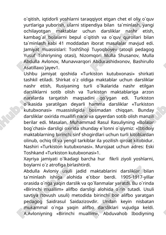 a darsliklar «turkiston kutubxonasi» muassisligida bosmadan chiqqan. bunday darsliklar oxirida muallifi narxi va qayerdan sotib olish manzili berilar edi. masalan, muhammad rasul rasuliyning «bolalar bog`chasi» darsligi oxirida shunday e`lonni o`qiymiz: «ibtidoiy maktablarning birinchi sinf shogirdlari uchun turli kitoblardan olinub, ochiq til va yengil tarkiblar ila yozilish qiroat kitobidur. nashiri «turkiston kutubxonasi». murojaat uchun adres: eski toshkand «turkiston kutubxonasi»1. xayriya jamiyati o`lkadagi barcha hur fikrli ziyoli yoshlarni, boylarni o`z atrofiga birlashtirdi. abdulla avloniy usuli jadid maktablarini darsliklar bilan ta`minlash ishiga alohida e`tibor berdi. 1905-1917-yillar orasida o`nga yaqin darslik va qo`llanmalar yaratdi. bu o`rinda «birinchi muallim» alifbo darsligi alohida o`rin tutadi. usuli savtiya (tovush usuli) metodida birinchi bor alifbo yaratgan pedagog saidrasul saidazizovdir. undan keyin nisbatan mukammal o`nga yaqin alifbo darsliklari vujudga keldi. a.avloniyning «birinchi muallim», abduvahob ibodiyning «tahsilul alifbo» hamda muhammadkarim shoji faxriddinovning «rahbari avval» darslik-alifbolari usuli maddiya metodida yaratilgan. a.avloniy «birinchi muallim» alifbosini usuli jadid maktablarining birinchi sinf o`quvchilari uchun …
