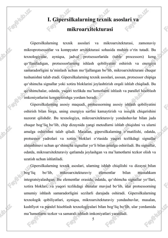 lekt va kvant kompyuterlar bilan integratsiya qilinishi mumkin bo‘lgan muhim yo‘nalish hisoblanadi. ii. gipersilkalarning amaliy qoʻllanilishi va samaradorligi gipersilkalarning amaliy qoʻllanilishi va samaradorligi gipersilkalarning amaliy qoʻllanilishi sohasida ularning protsessorlar va mikroarxitekturaga ta’siri katta ahamiyatga ega bo‘lib, bu texnologiya kompyuter tizimlarining ishlash qobiliyatini oshirishda muhim rol oʻynaydi. gipersilkalarning asosiy maqsadi, protsessorning mavjud imkoniyatlarini kengaytirish va uning energiya samaradorligini yaxshilashdir. ular odatda, protsessor chipiga qo‘shimcha signallar yoki xotira bloklarini joylashtirish orqali amalga oshiriladi, bu esa ma’lumotlarni ishlash tezligini sezilarli darajada oshiradi va parallel ishlash imkoniyatlarini kengaytiradi. gipersilkalarning keng qo‘llanilishi eng avvalo, yuqori samaradorlik va energiya tejashga qaratilgan. masalan, sun’iy intellekt va katta ma’lumotlar bilan ishlashda, katta hajmdagi hisoblashlar uchun, gipersilkalardan foydalanish hisoblash jarayonlarini tezlashtiradi va energiya sarfini kamaytiradi. bu texnologiya ayniqsa, superkompyuterlar va ma’lumotlar markazlarida muhim bo‘lib, ular uchun hisoblash quvvatini oshirish hamda issiqlik chiqarishni boshqarish imkonini beradi. gipersilkalarning yordamida, protsessorlar uchun yangi imkoniyatlar ochiladi, masalan, ma’lumotlar oqimini optimallashtirish, shuningdek, hisoblash jarayonlarining …